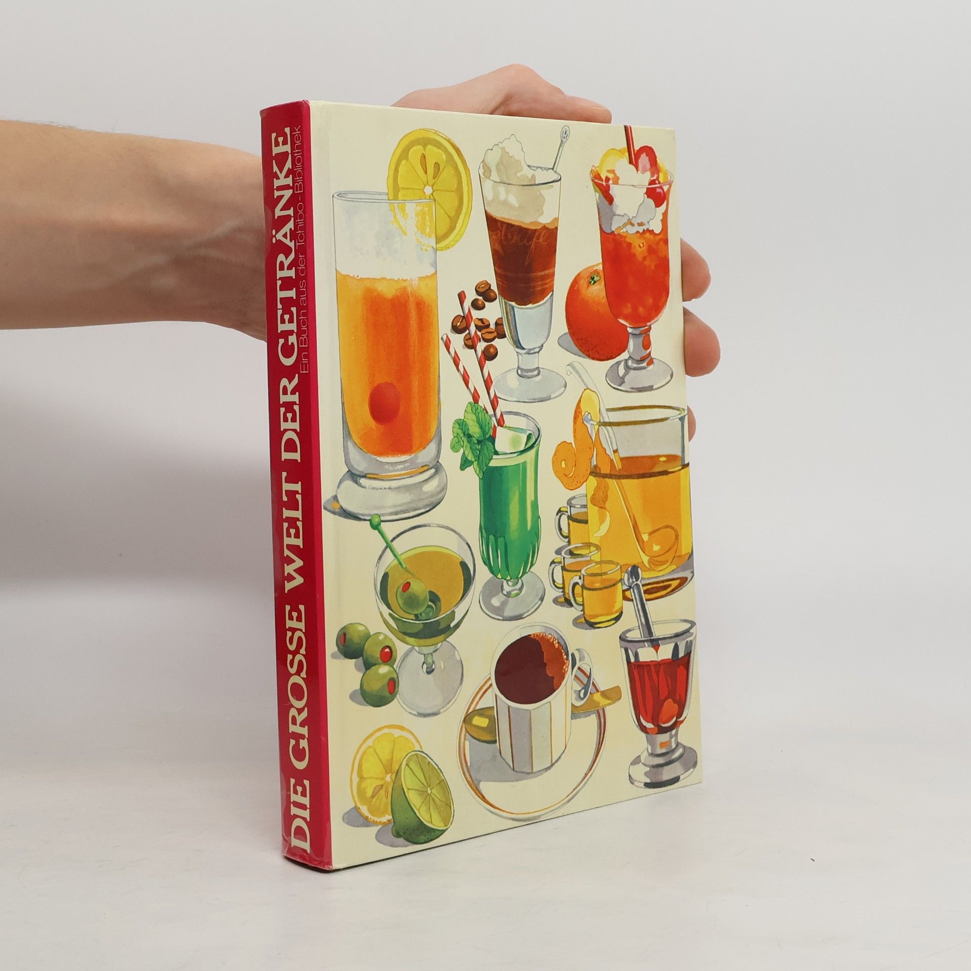 Various authors Die Grosse Welt der Getränke