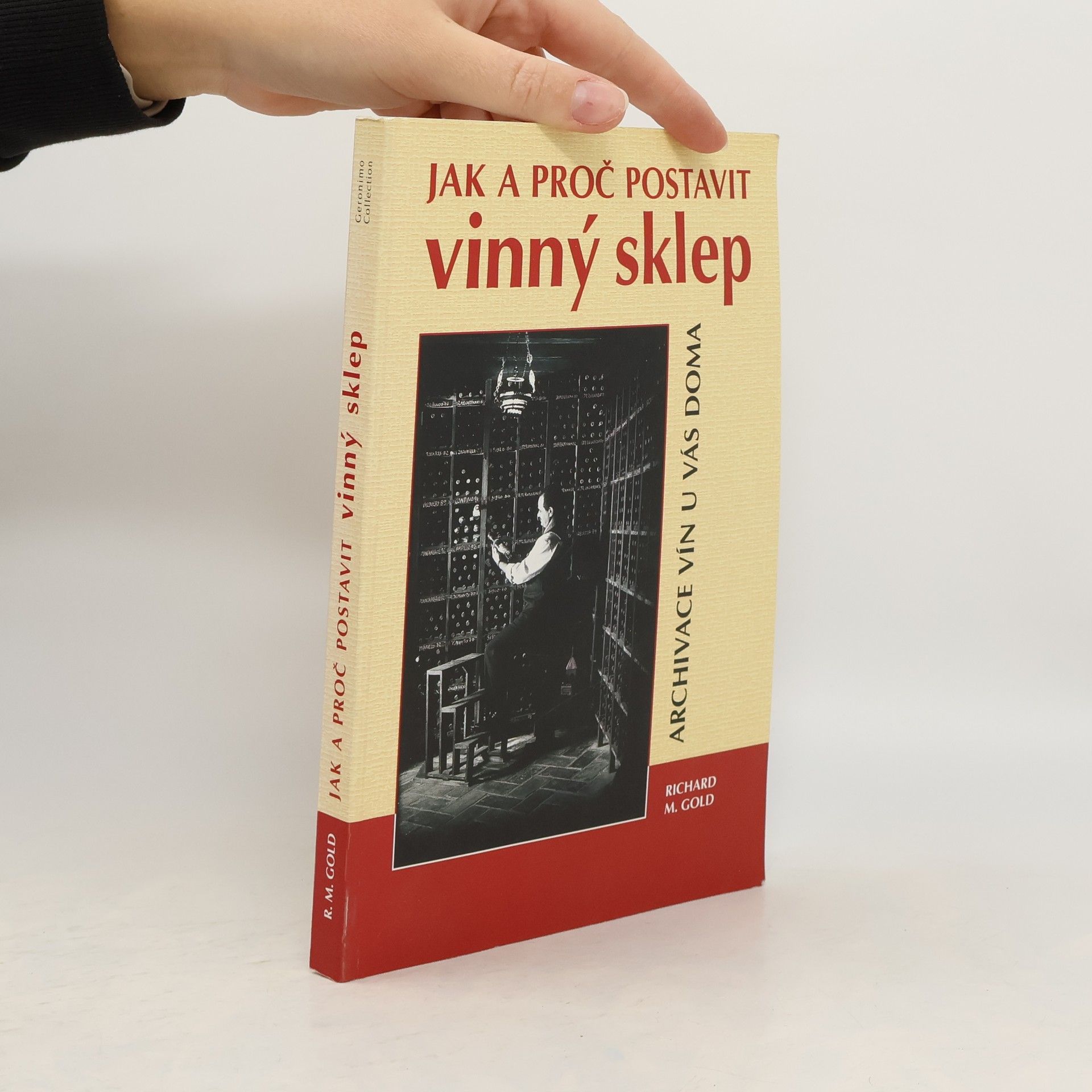 Richard Gold Jak a proč postavit vinný sklep. Archivace vín u vás doma