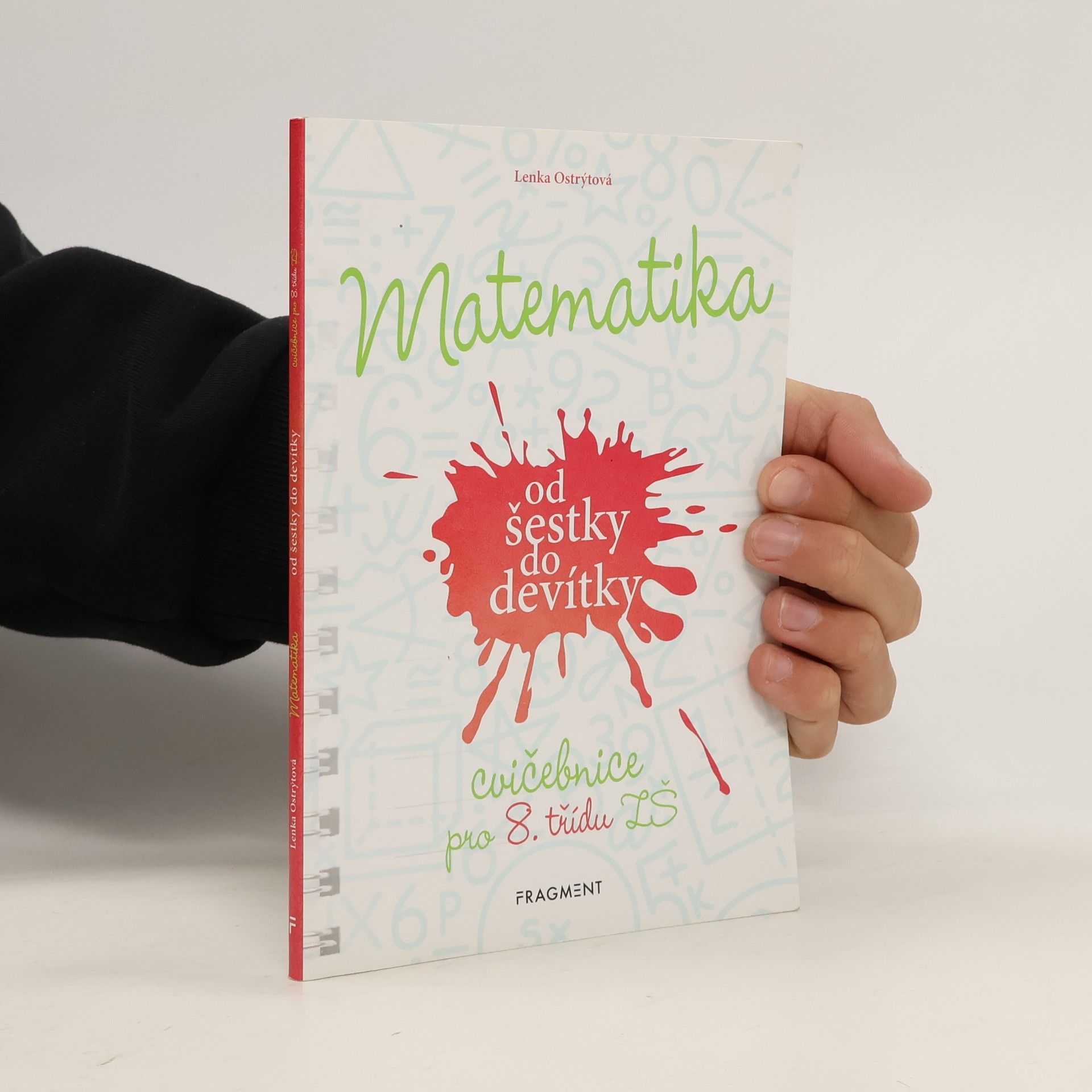 Lenka Ostrýtová Matematika od šestky do devítky : cvičebnice pro 8. třídu ZŠ
