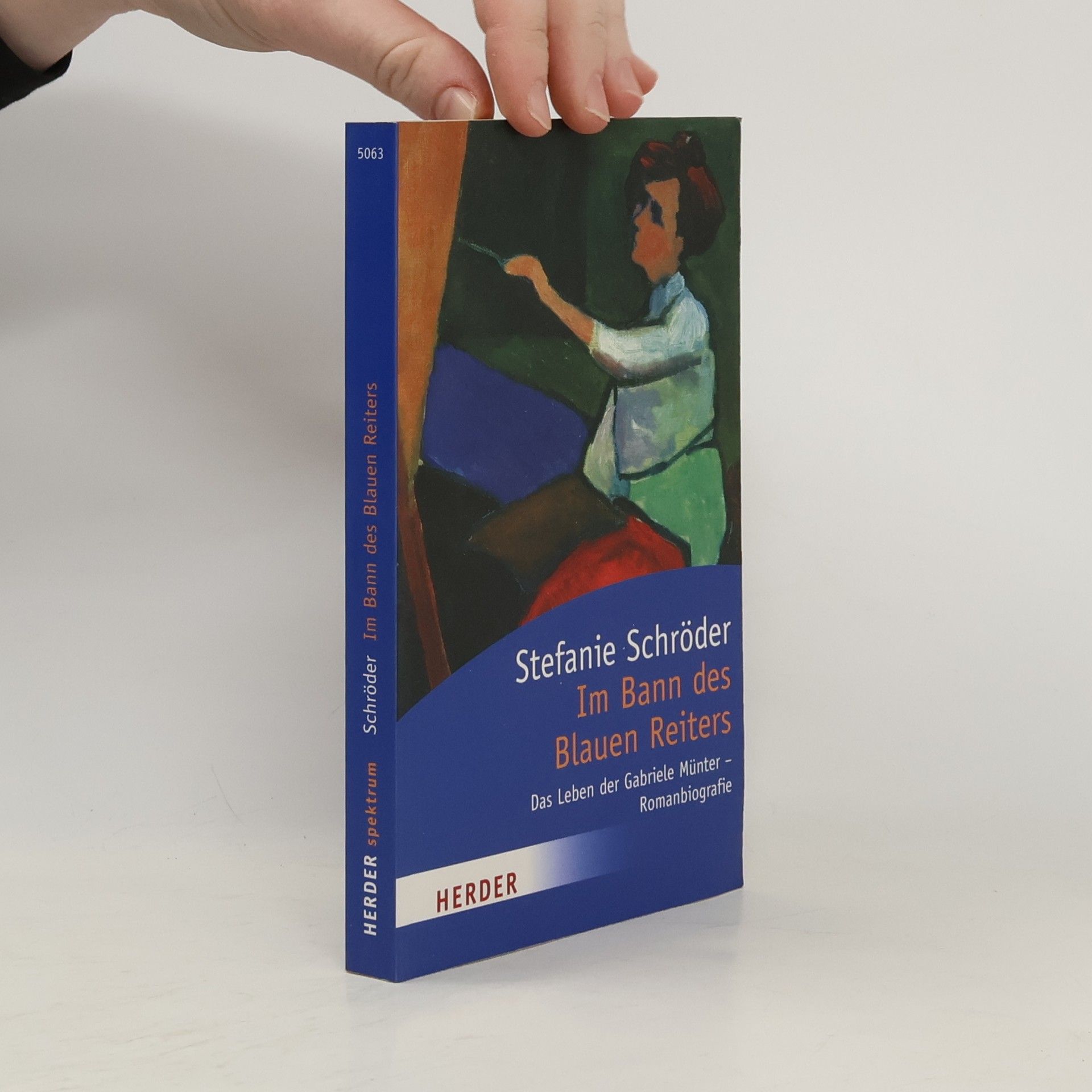 Stefanie Schröder Im Bann des Blauen Reiters. Das Leben der Gabriele Münter. Romanbiografie