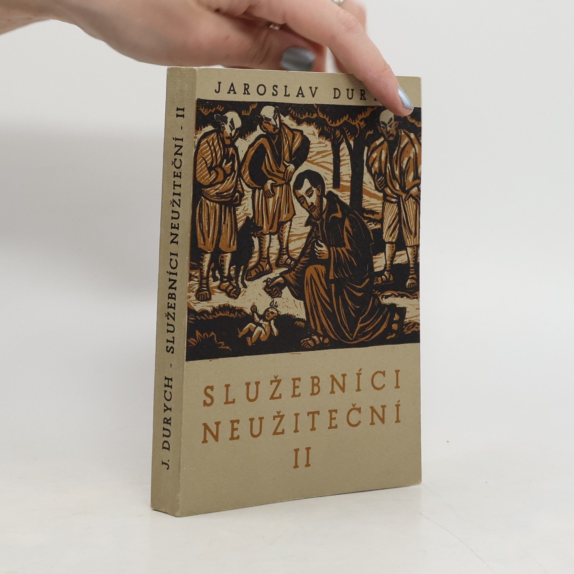 Jaroslav Durych Služebníci neužiteční II