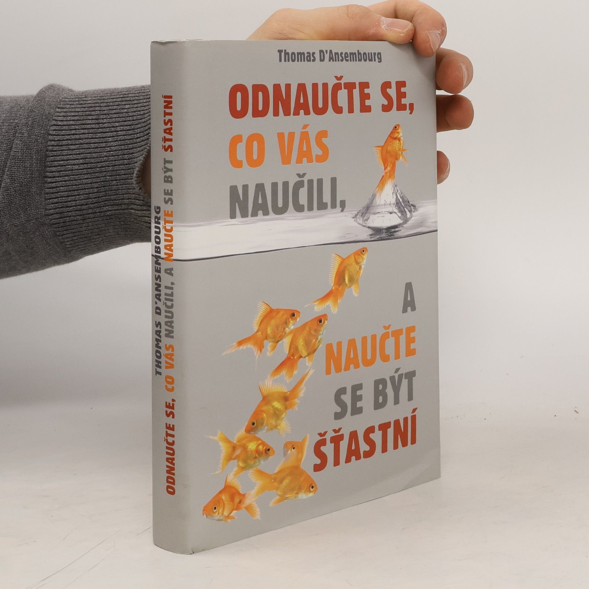 Odnaučte se, co vás naučili, a naučte se být šťastní