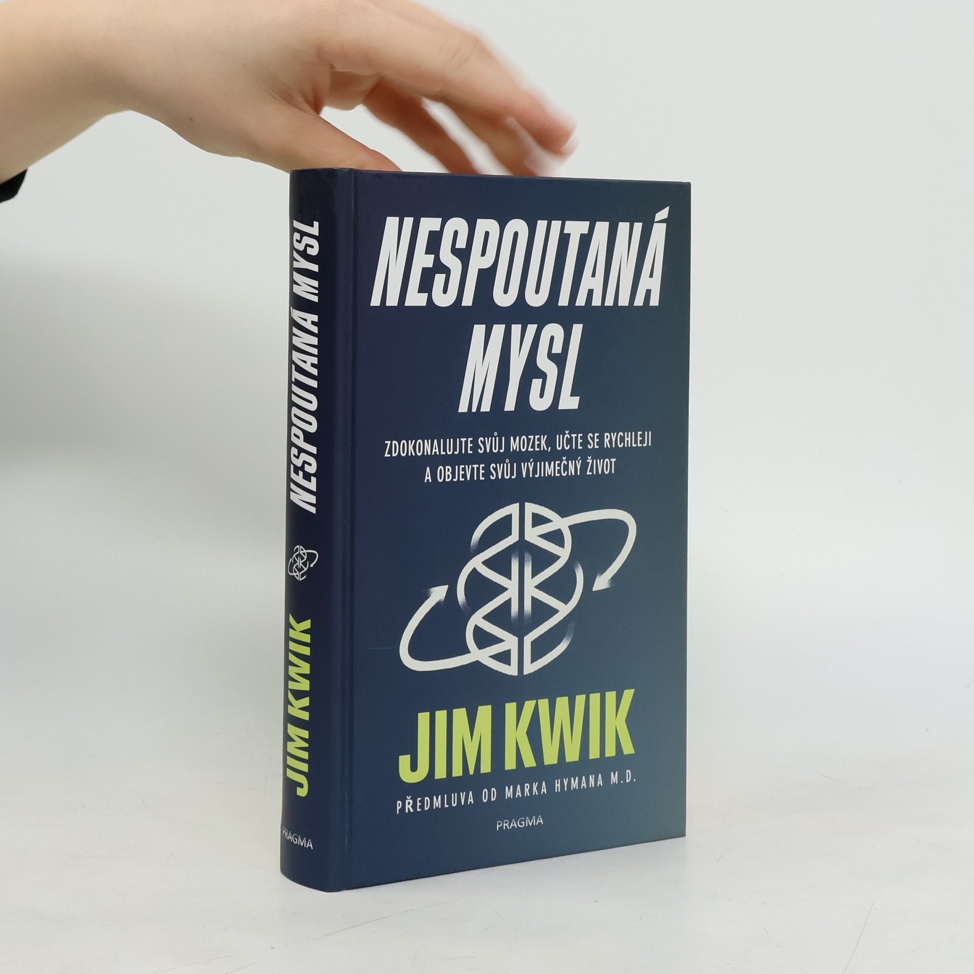 Jim Kwik Nespoutaná mysl : zdokonalujte svůj mozek, učte se rychleji a objevte svůj výjimečný život