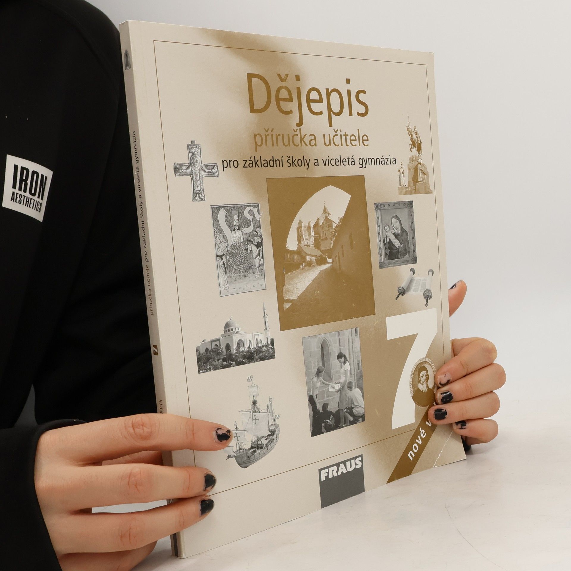 Markéta Křížová Dějepis 7: příručka učitele pro základní školy a víceletá gymnázia [Středověk a počátky nové doby]