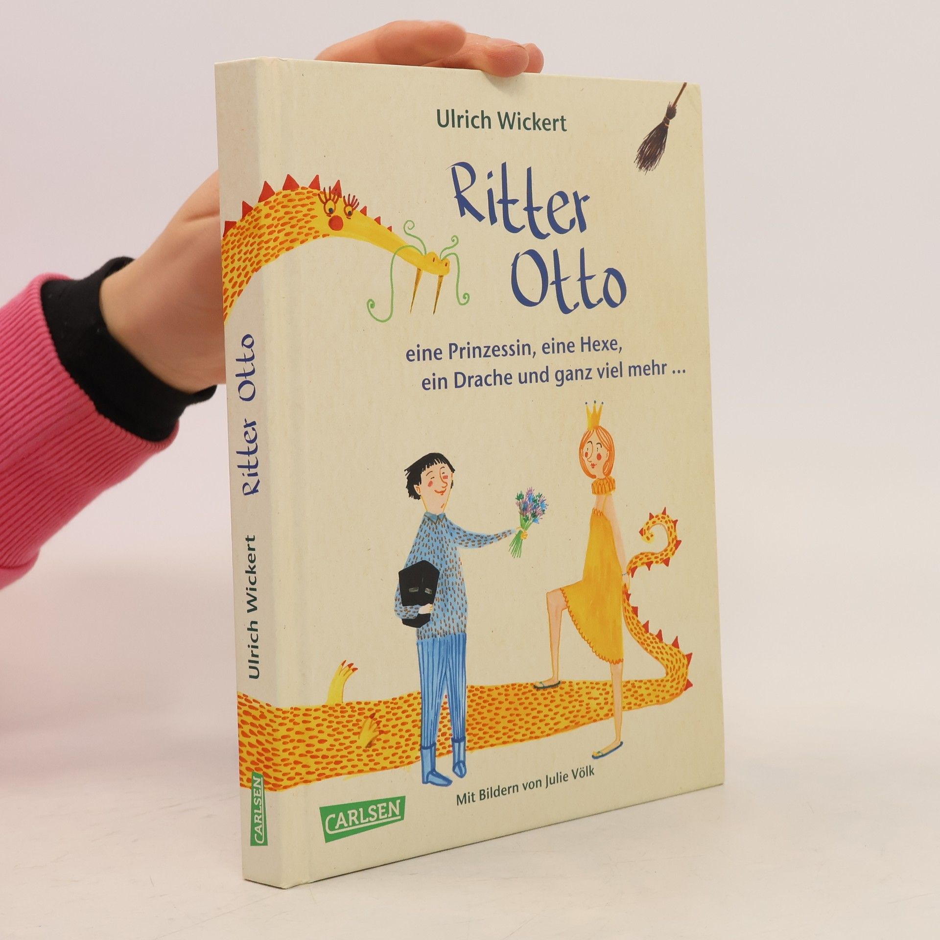 Ulrich Wickert Ritter Otto, eine Prinzessin, eine Hexe, ein Drache und ganz viel mehr ...