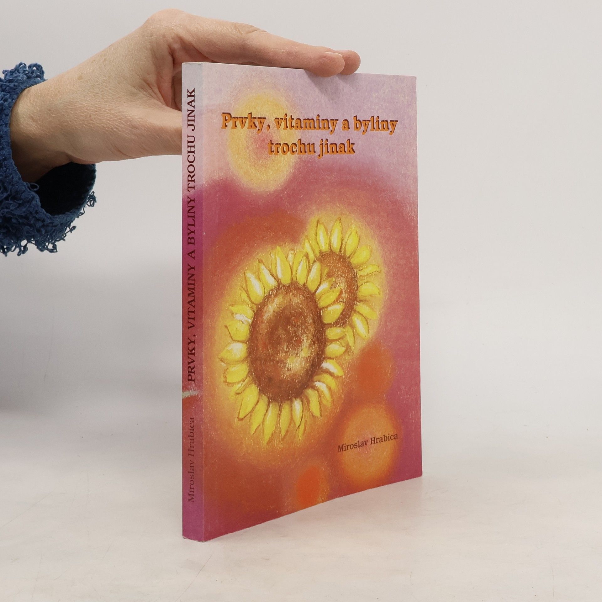 Miroslav Hrabica Prvky, vitaminy a byliny trochu jinak
