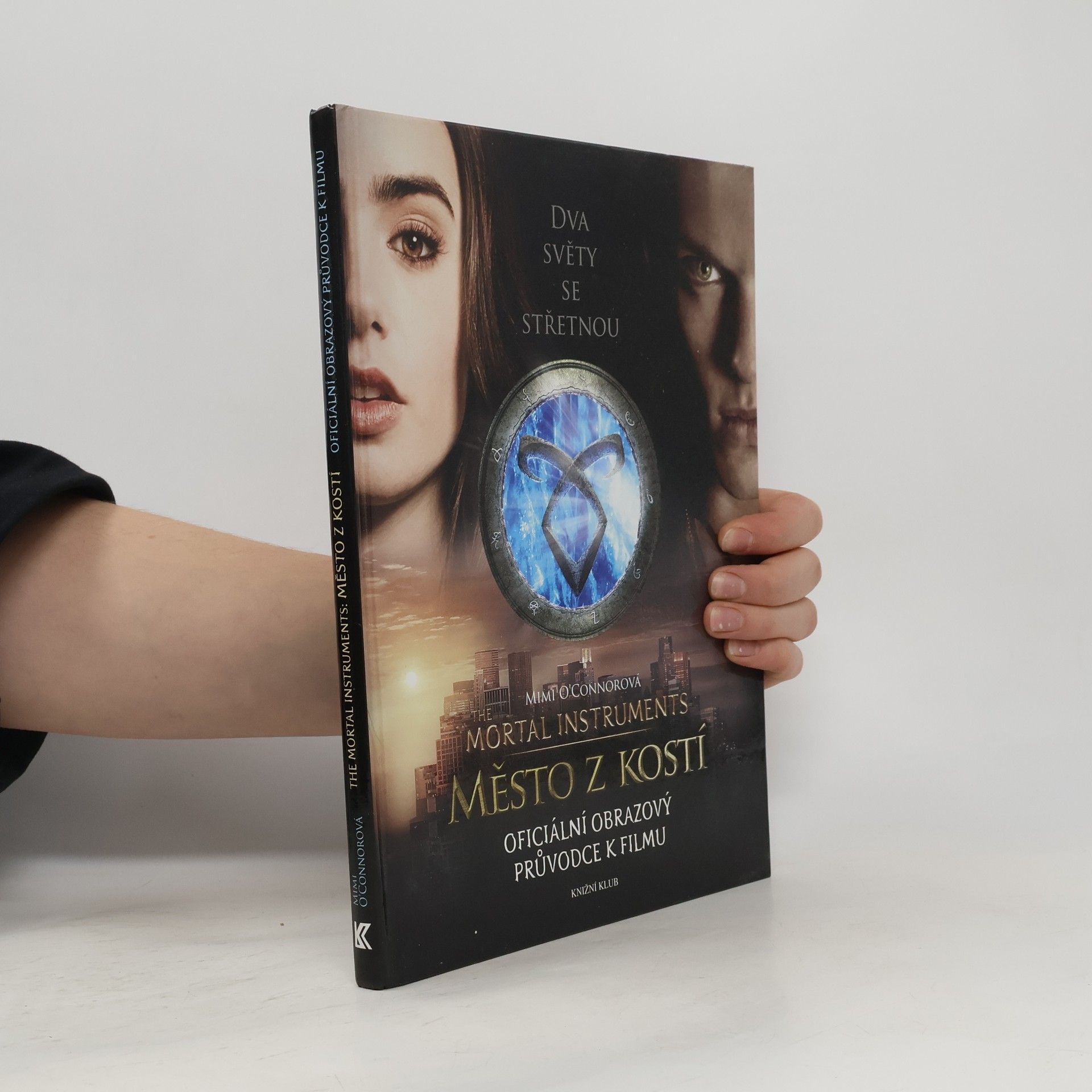 Mimi OConnor The mortal instruments: Město z kostí : oficiální obrazový průvodce k filmu