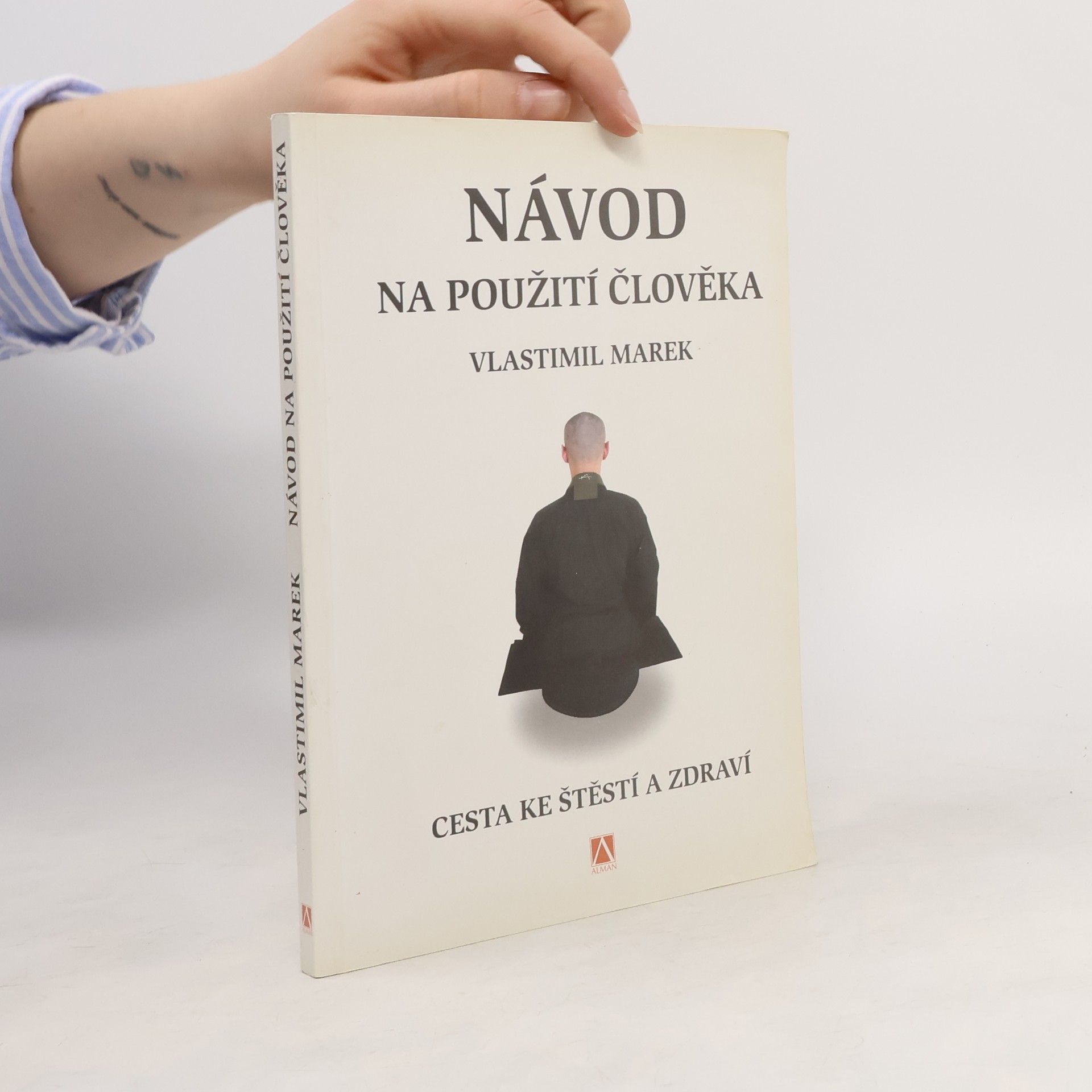 Návod na použití člověka. Cesta ke štěstí a zdraví