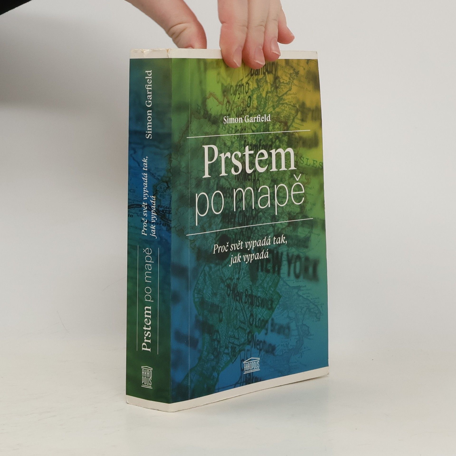 Prstem po mapě : proč svět vypadá tak, jak vypadá