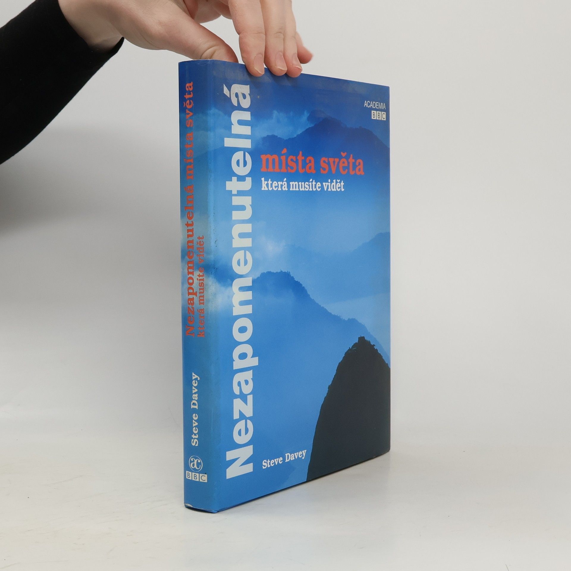 Steve Davey Nezapomenutelná místa světa, která musíte vidět