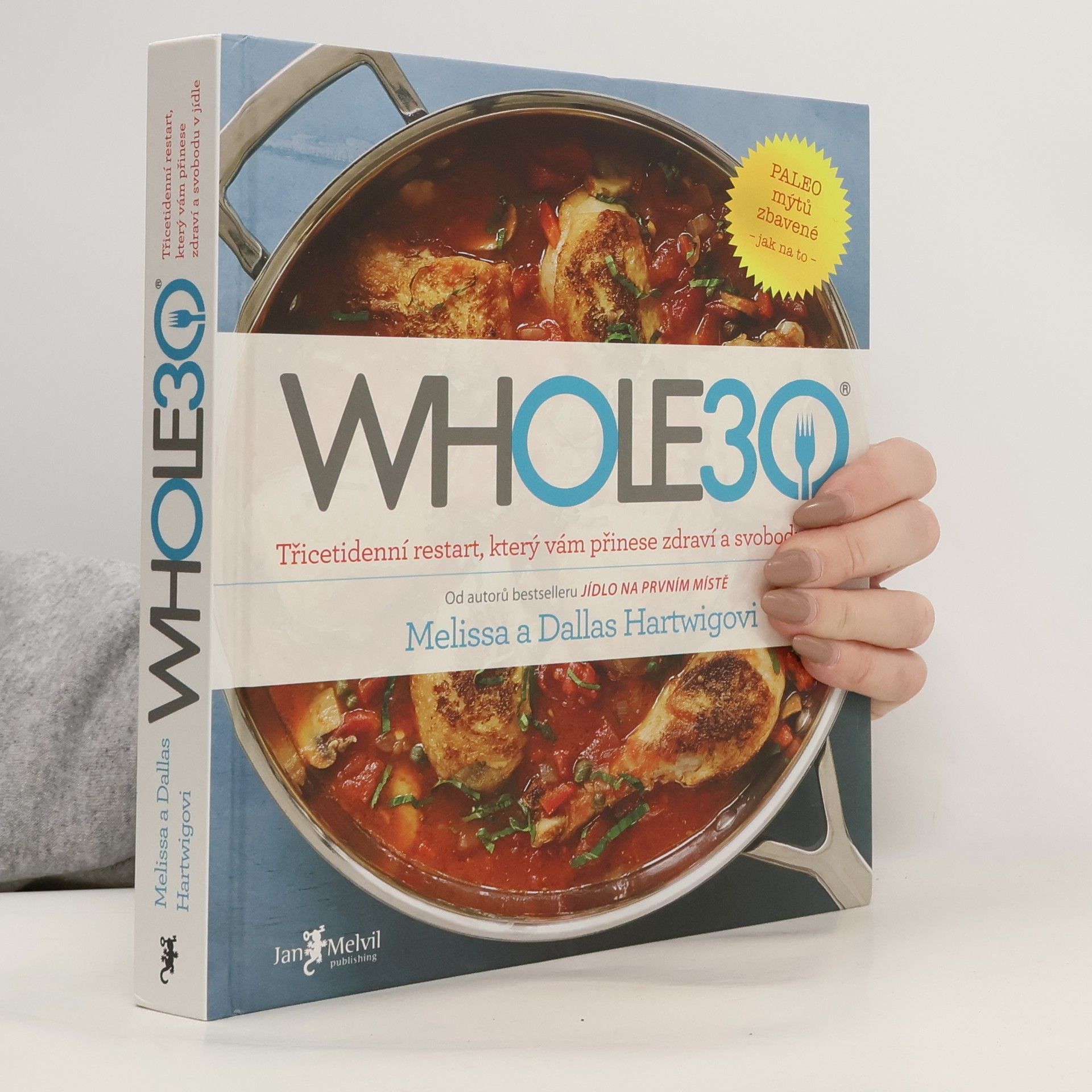 Melissa Hartwig Whole30 : třicetidenní restart, který vám přinese zdraví a svobodu v jídle