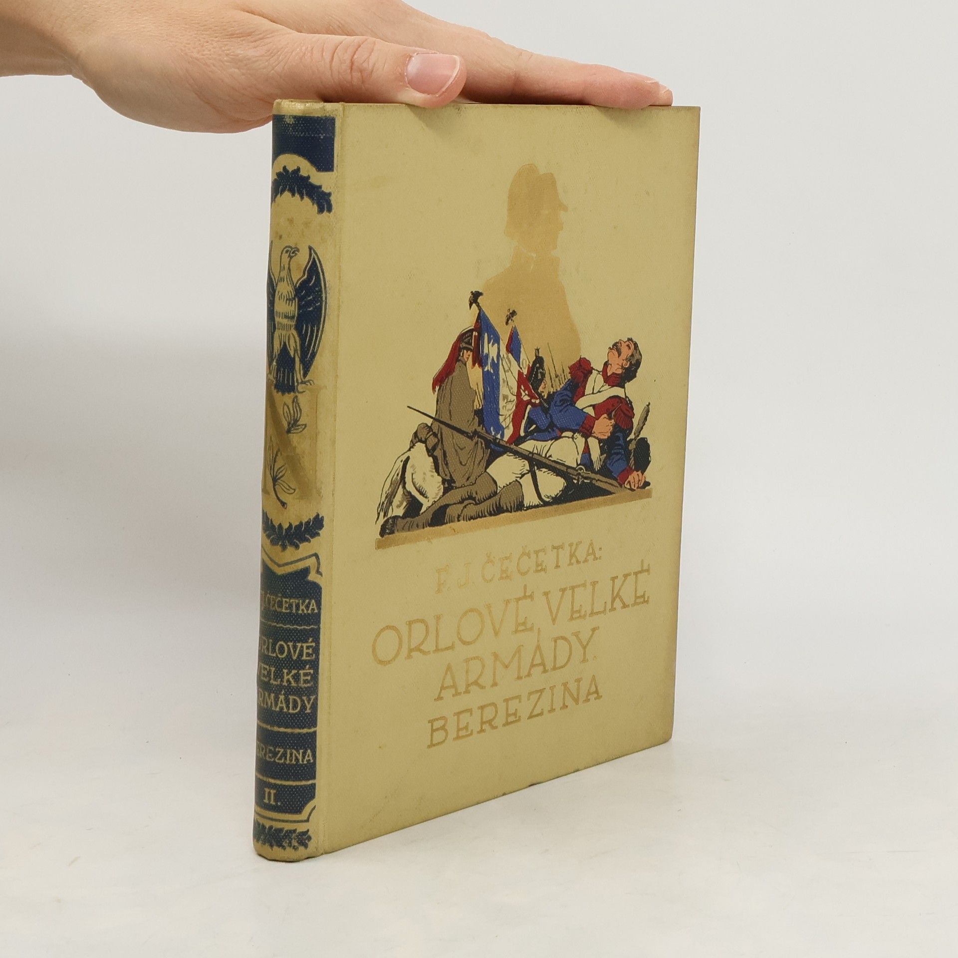 František Josef Čečetka Orlové velké armády - Berezina II. Román Napoleonovy lásky, slávy a jeho pádu