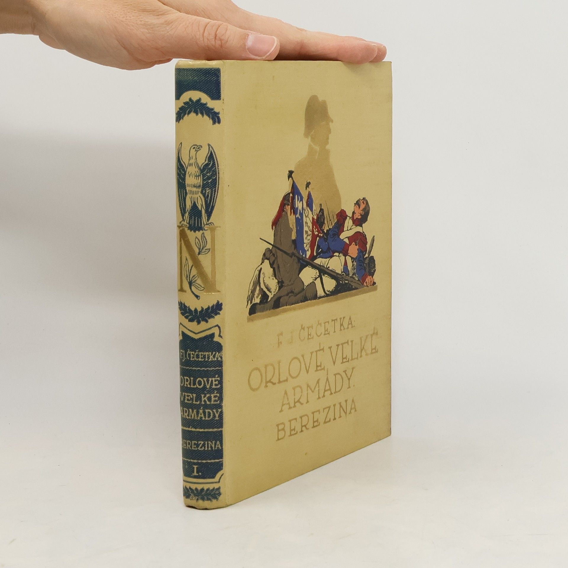 František Josef Čečetka Orlové velké armády. Díl II, Berezina. (Kniha první)