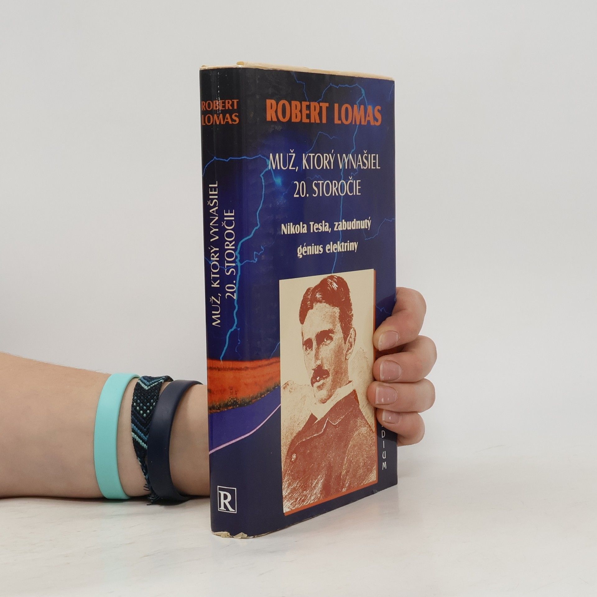 Robert Lomas Muž, ktorý vynašiel 20. storočie. Nikola Tesla, zabudnutý génius elektriny