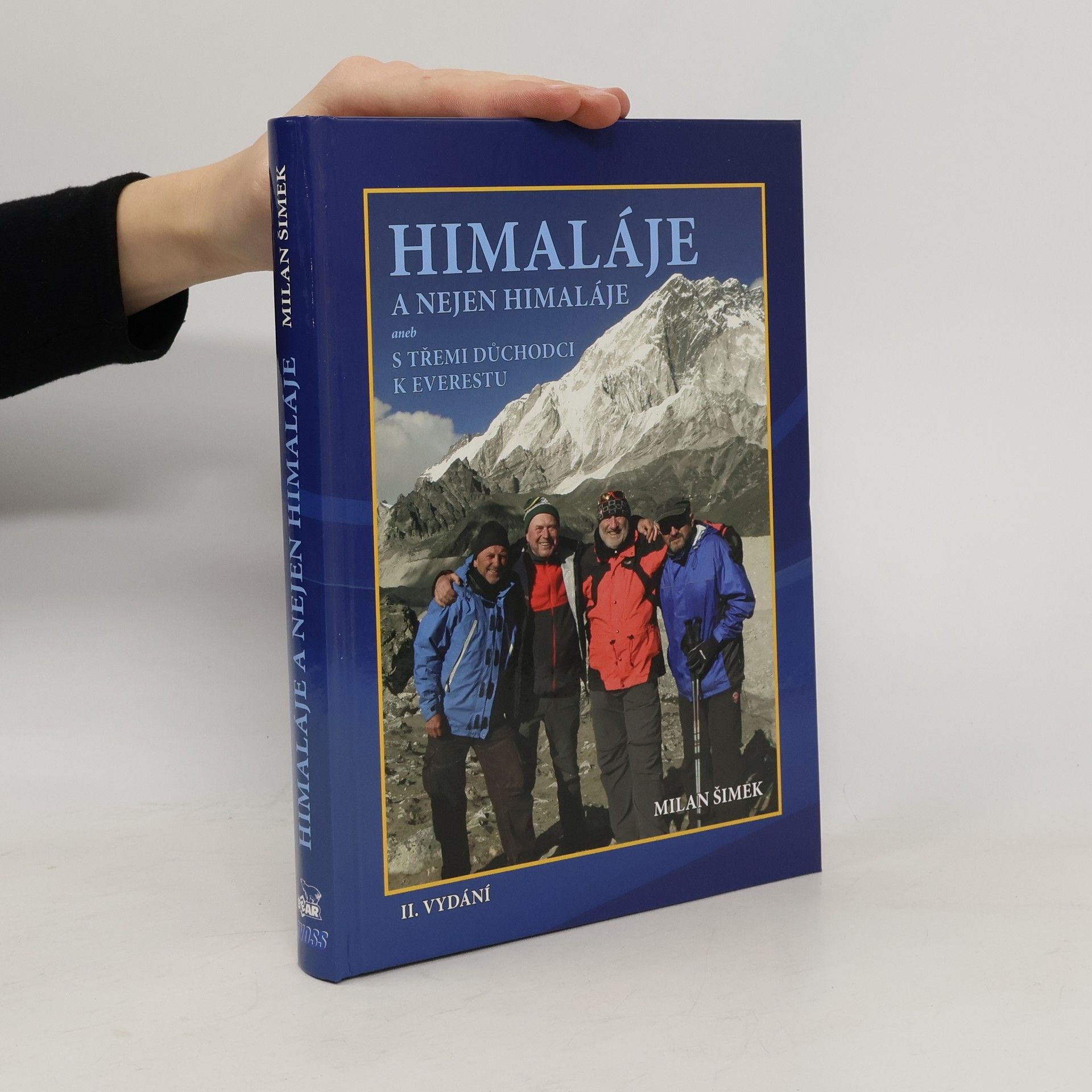 Milan Šimek Himaláje a nejen Himaláje aneb s třemi důchodci k Everestu