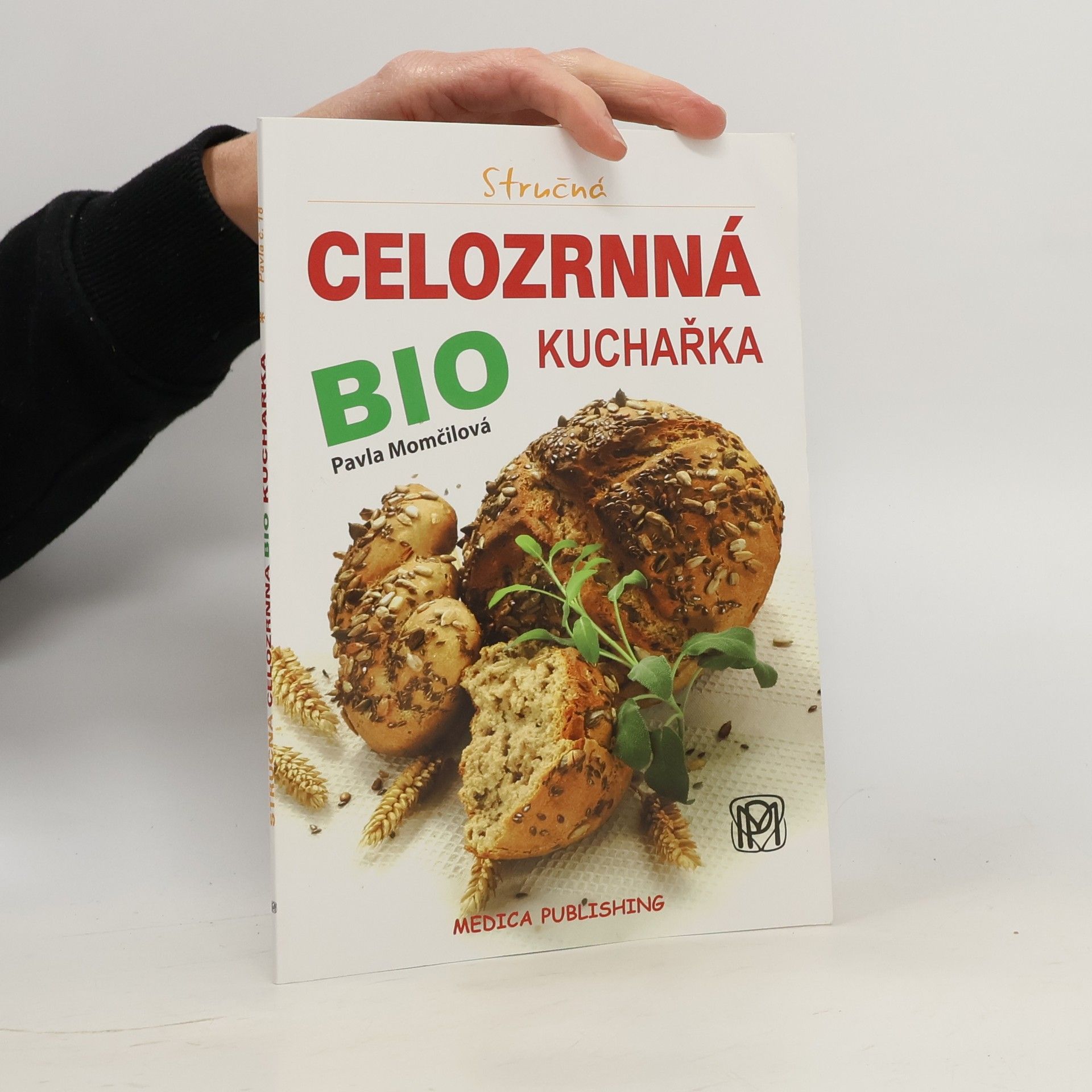 Pavla Momčilová Stručná celozrnná bio kuchařka