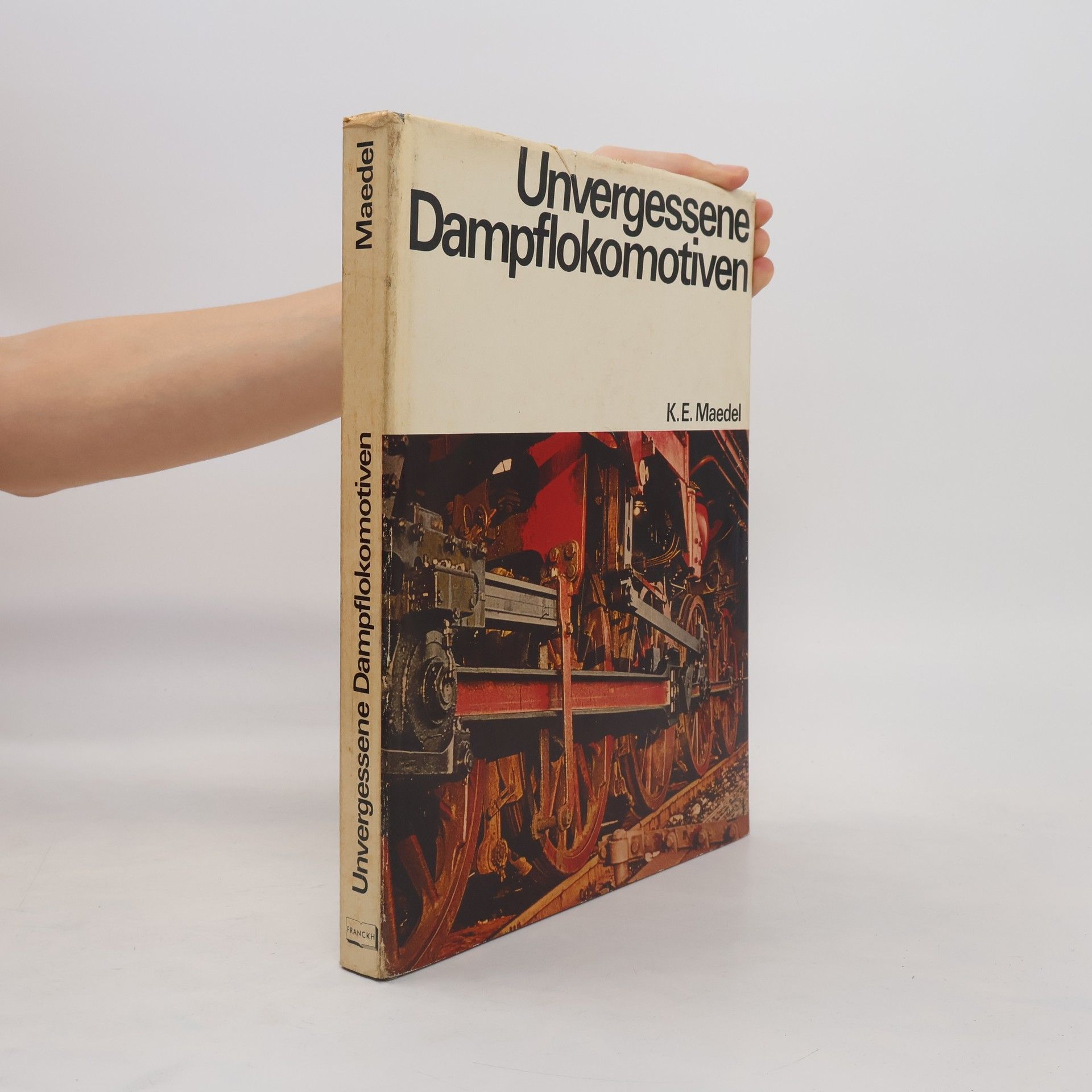 Karl Ernst Maedel Unvergessene Dampflokomotiven