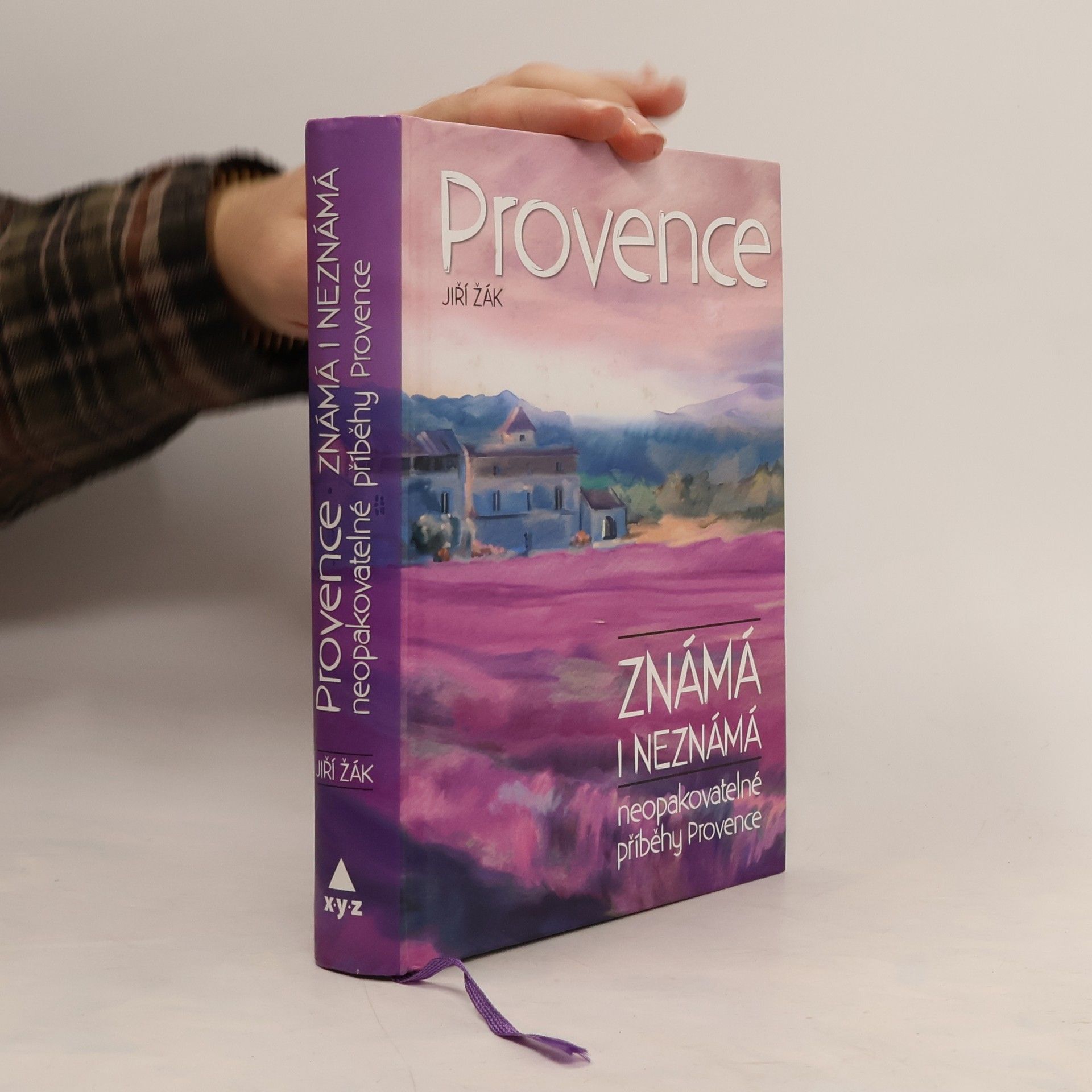 Jiří Žák Provence známá i neznámá : neopakovatelné příběhy Provence