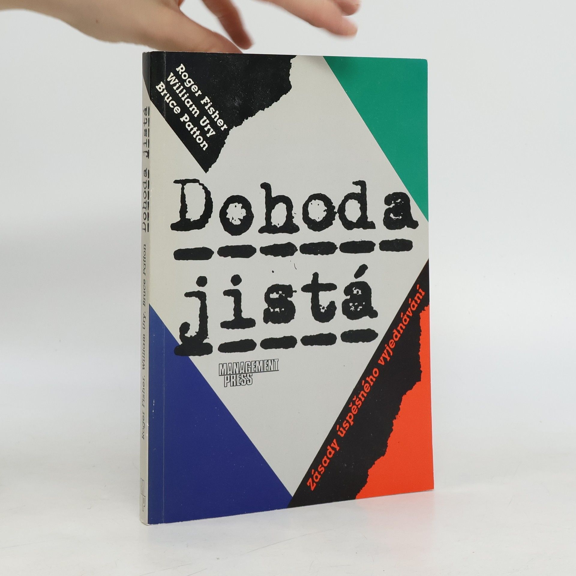 Roger Fisher Dohoda jistá: Zásady úspěšného vyjednávání