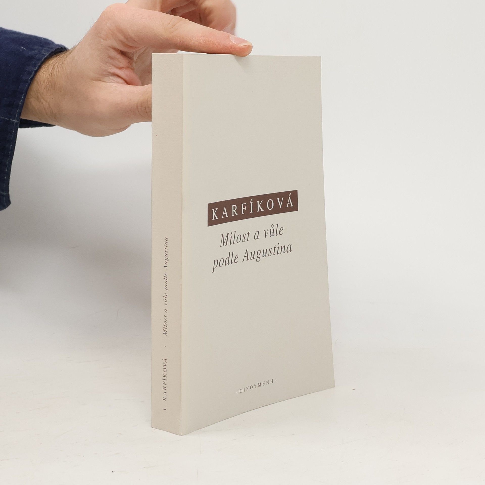 Lenka Karfíková Milost a vůle podle Augustina