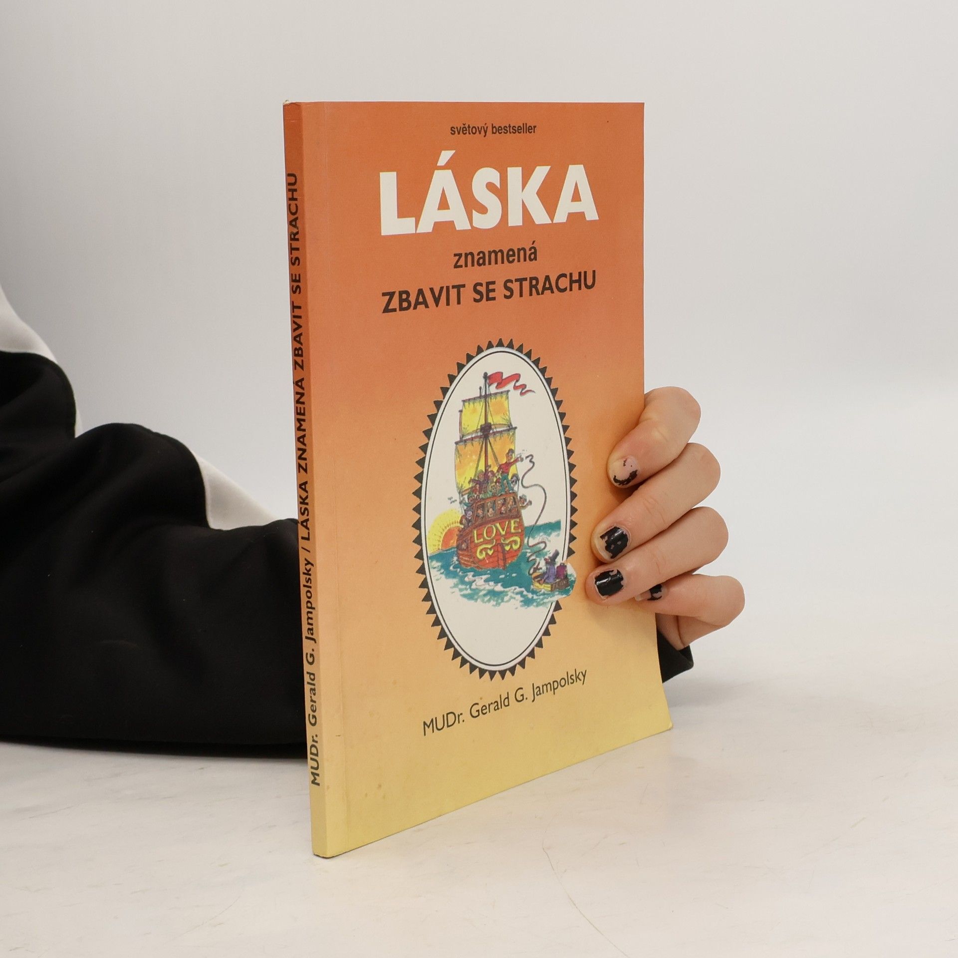 Gerald G. Jampolsky Láska znamená zbavit se strachu