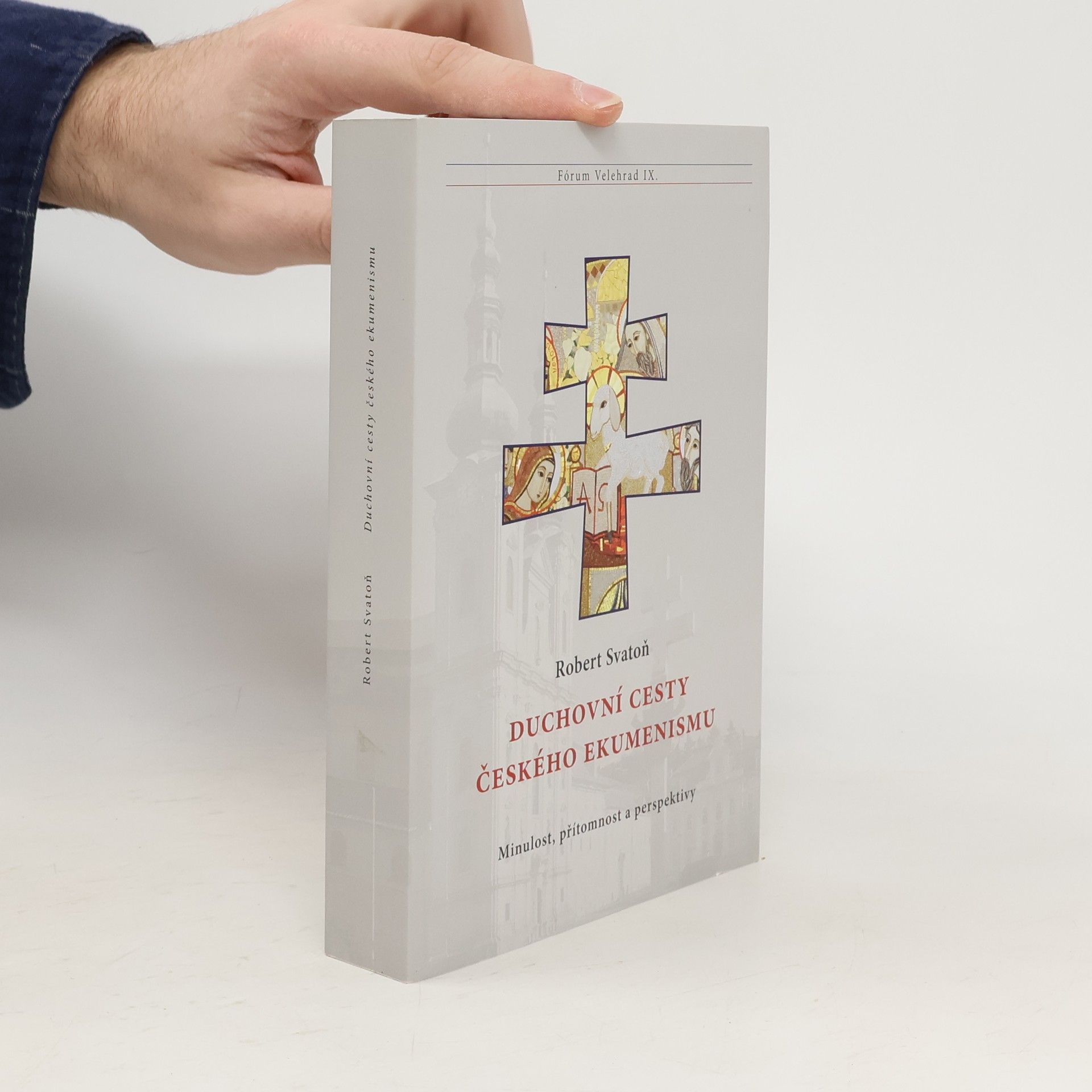 Robert Svatoň Duchovní cesty českého ekumenismu