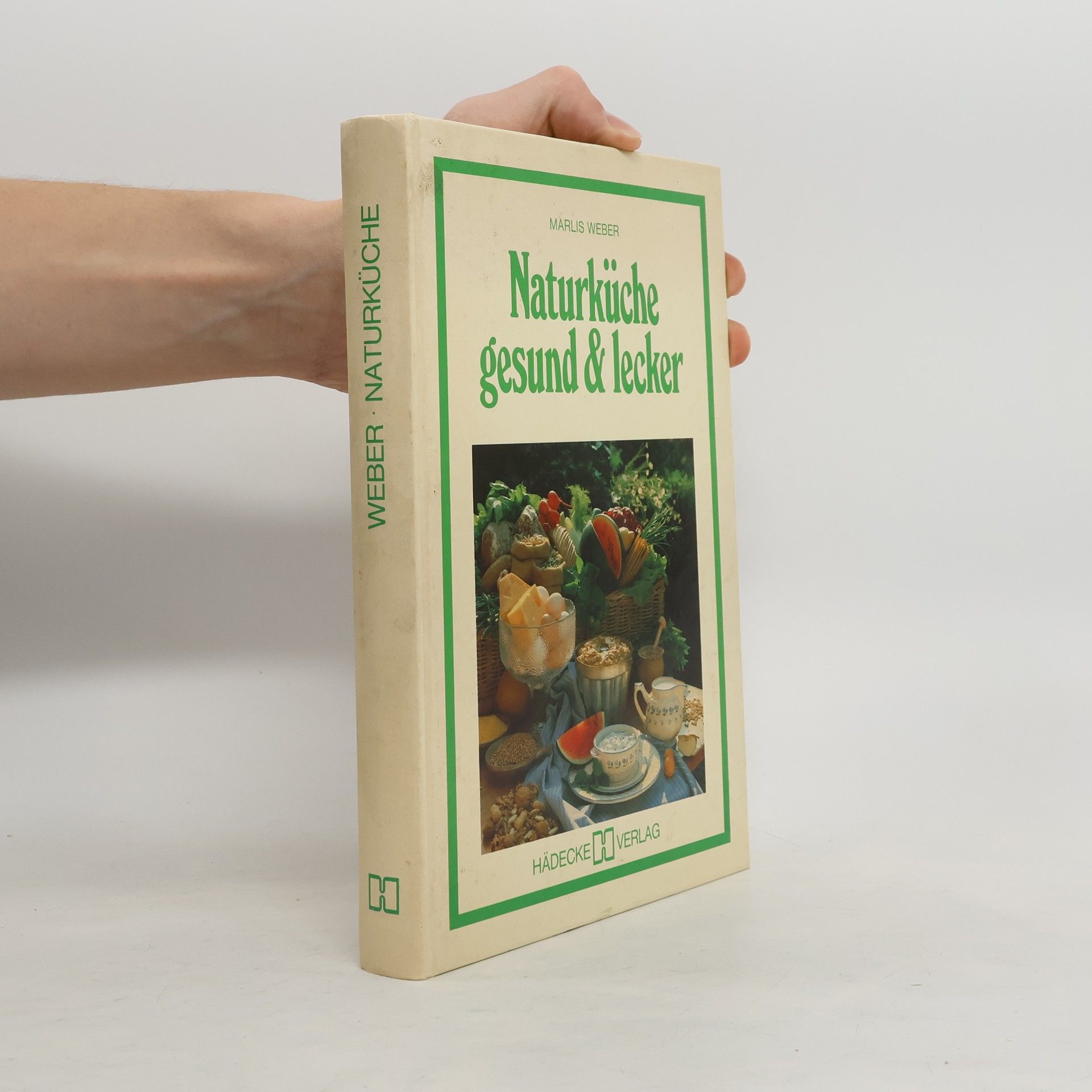 Marlis Weber Naturküche gesund & [und] lecker