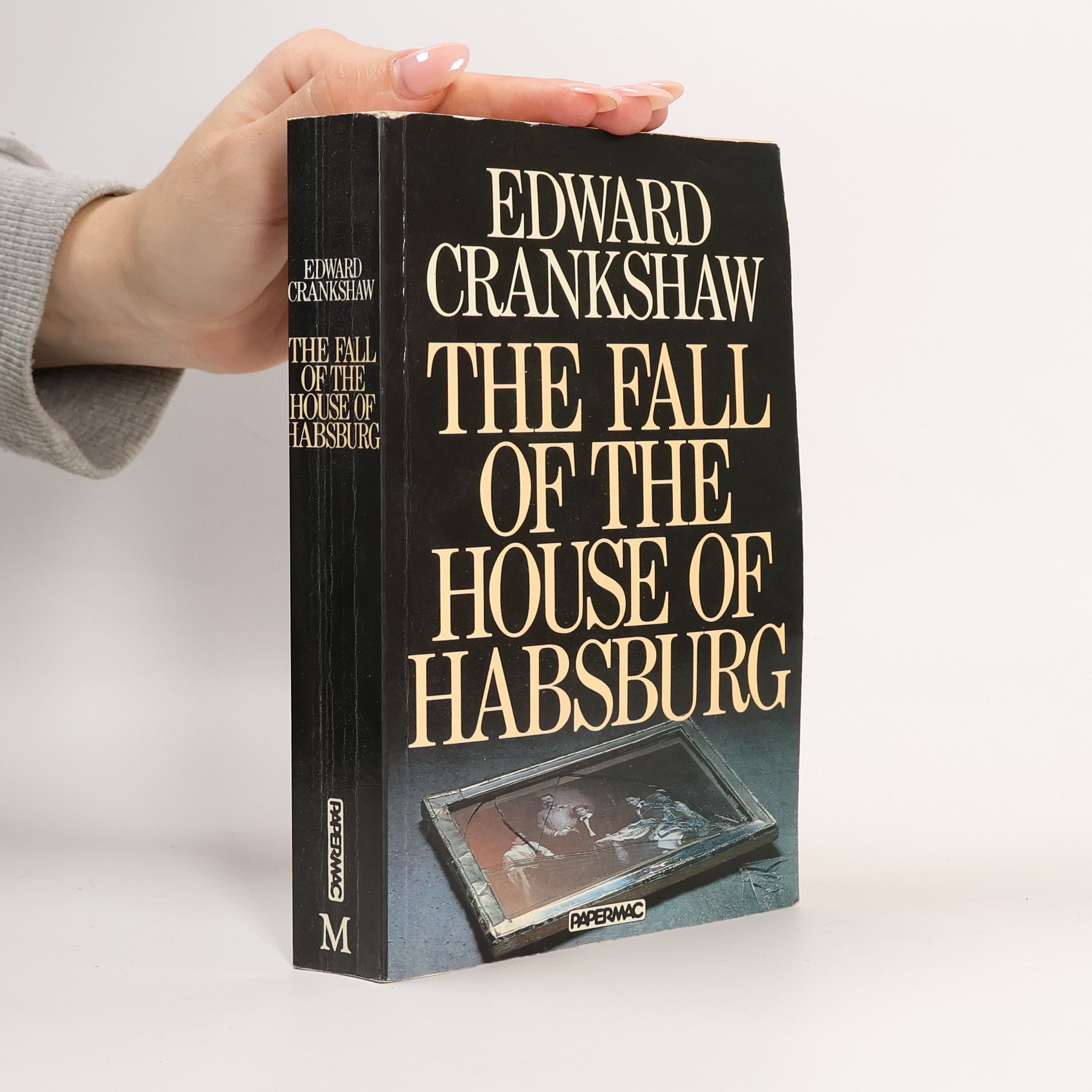 Crankshaw Edward The Fall of the House of Habsburg