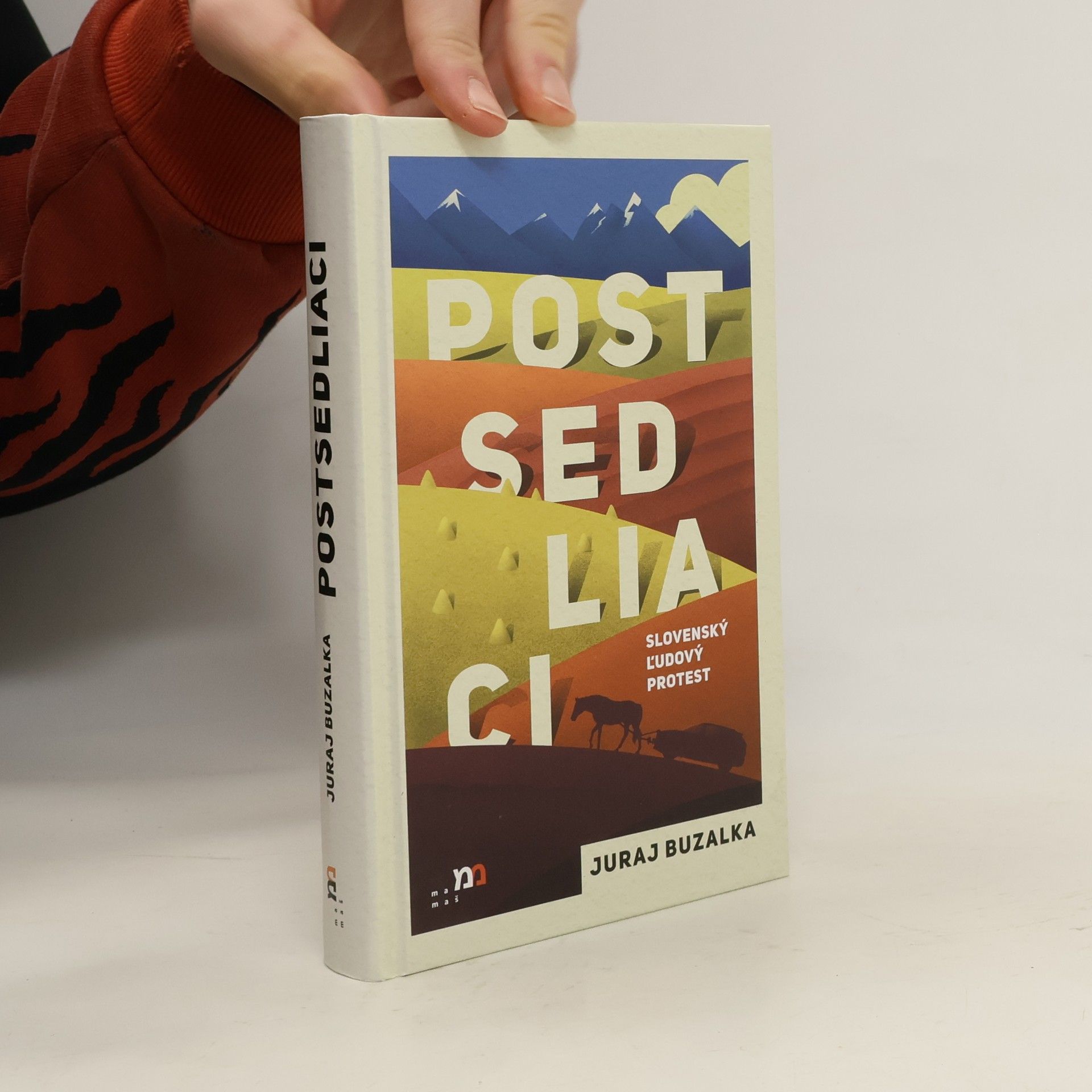 Juraj Buzalka Postsedliaci : slovenský ľudový protest