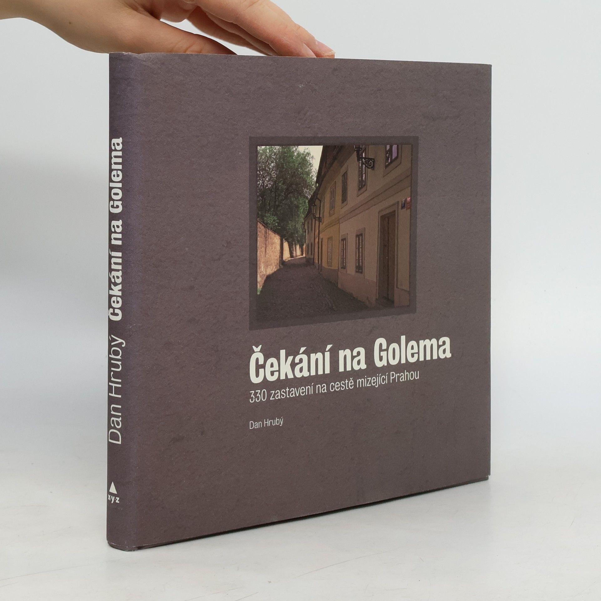 Dan Hrubý Čekání na Golema. 330 zastavení na cestě mizející Prahou