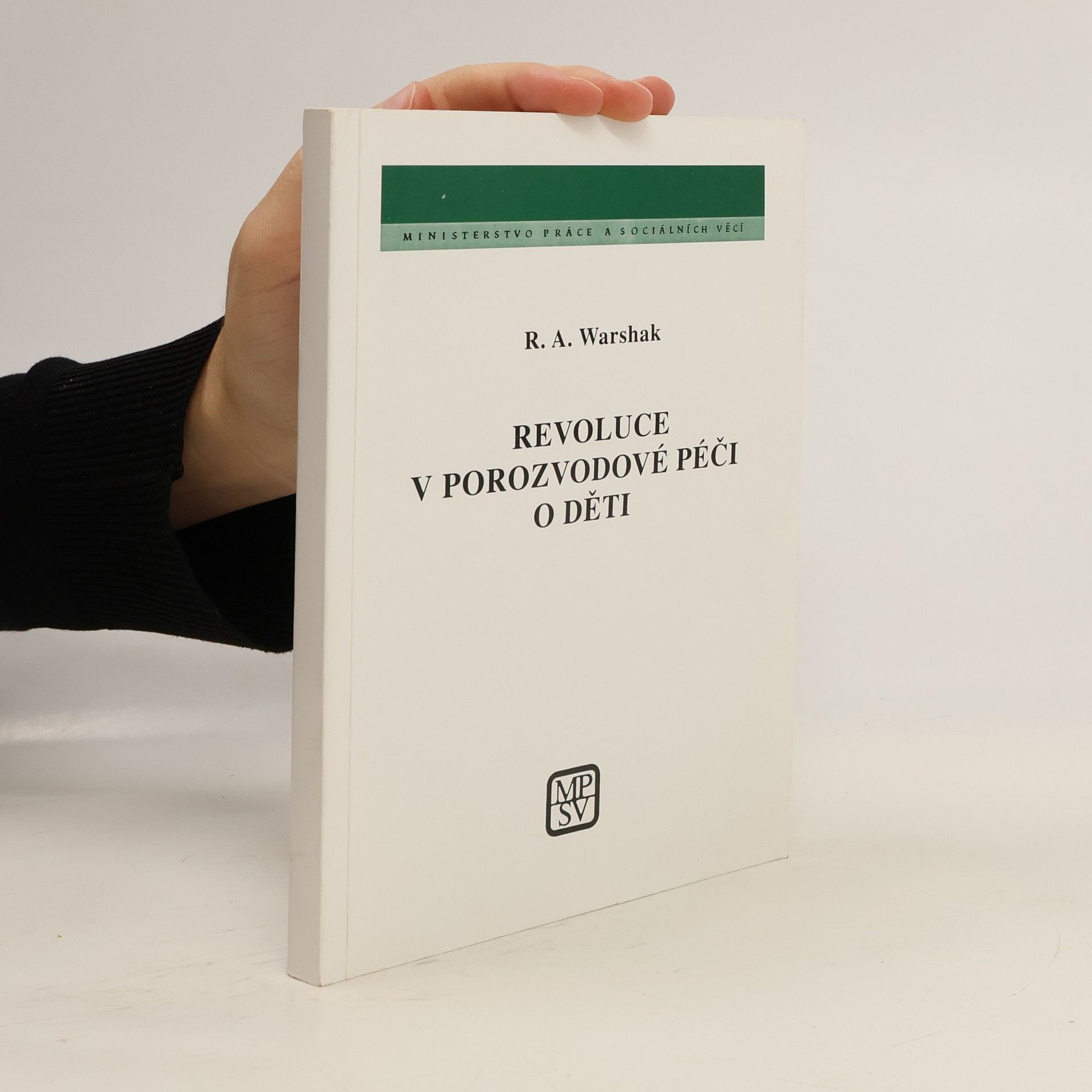 Richard Ades Warshak Revoluce v porozvodové péči o děti. Otcovský faktor a mystika mateřství