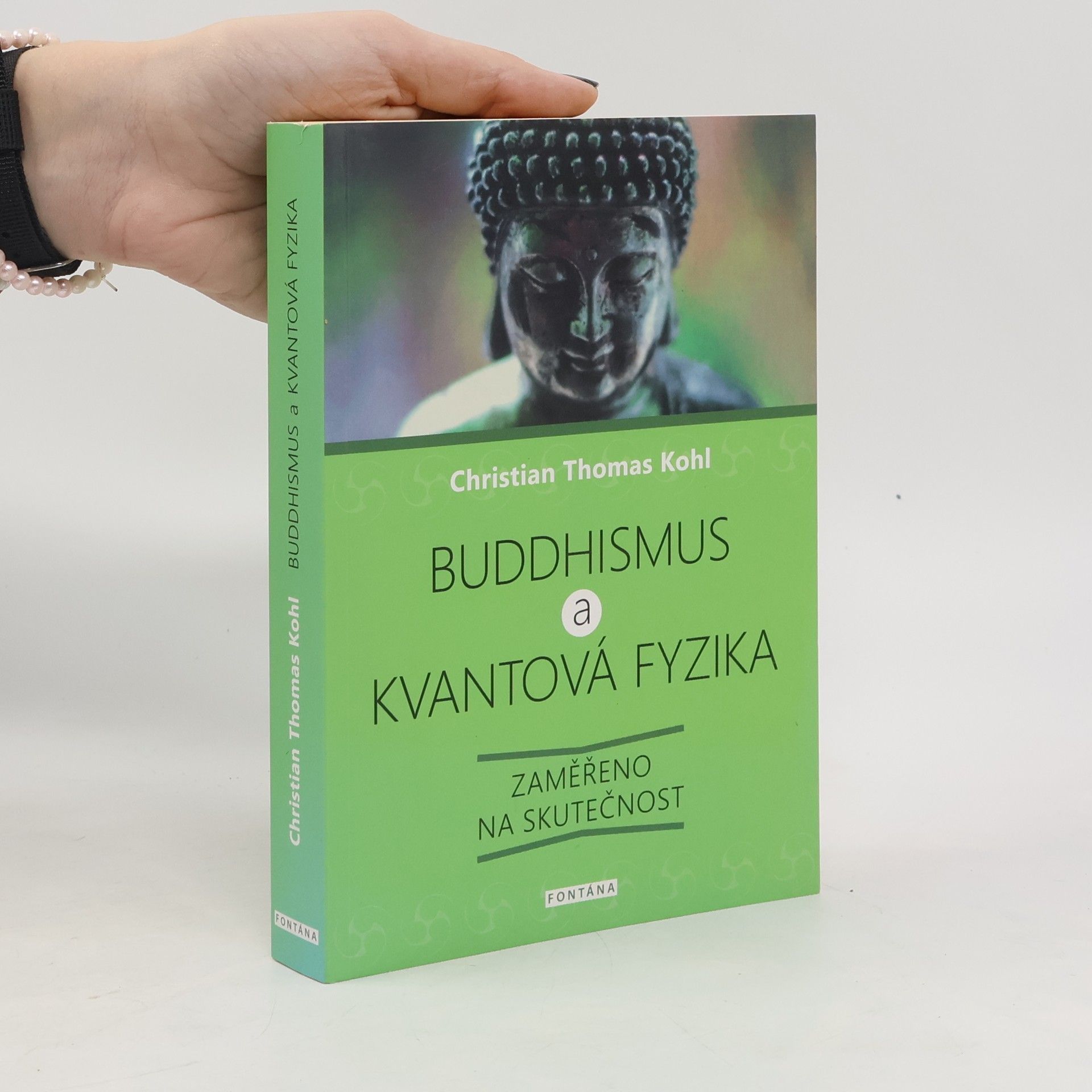 Buddhismus a kvantová fyzika : zaměřeno na skutečnost