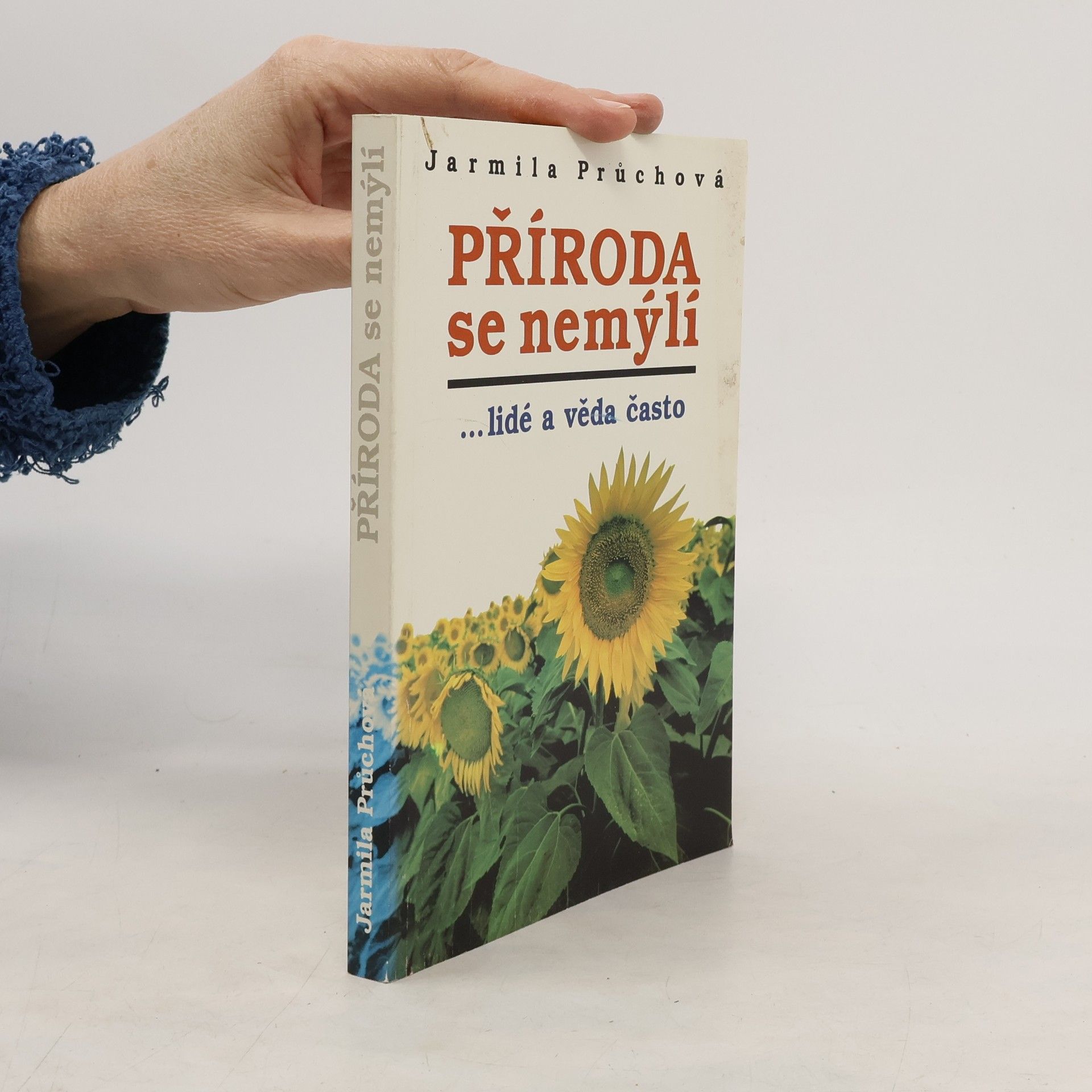 Jarmila Průchová Příroda se nemýlí. ...lidé a věda často