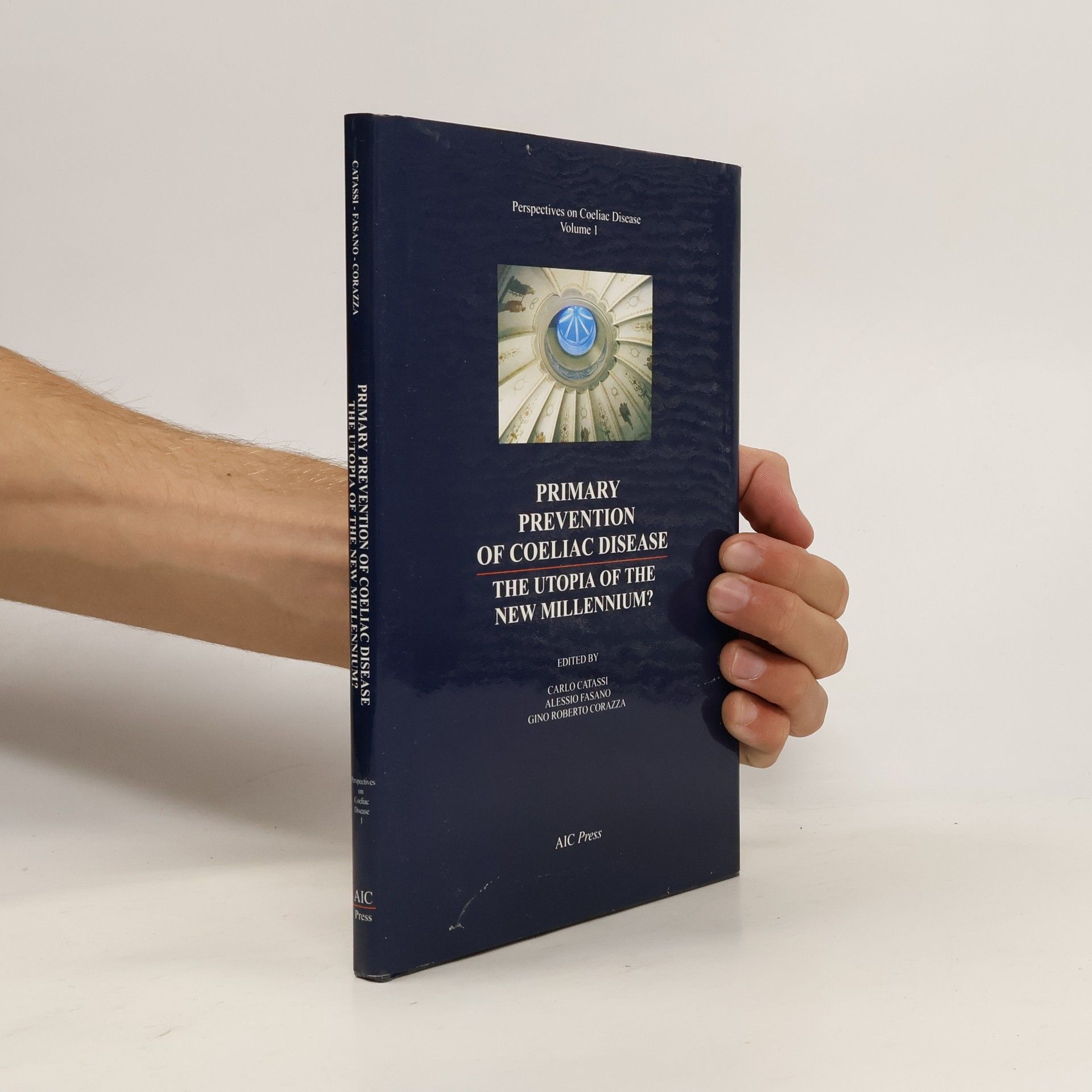 Carlo Catassi Primary Prevention of Coeliac Disease. The Utopia of the New Millennium?