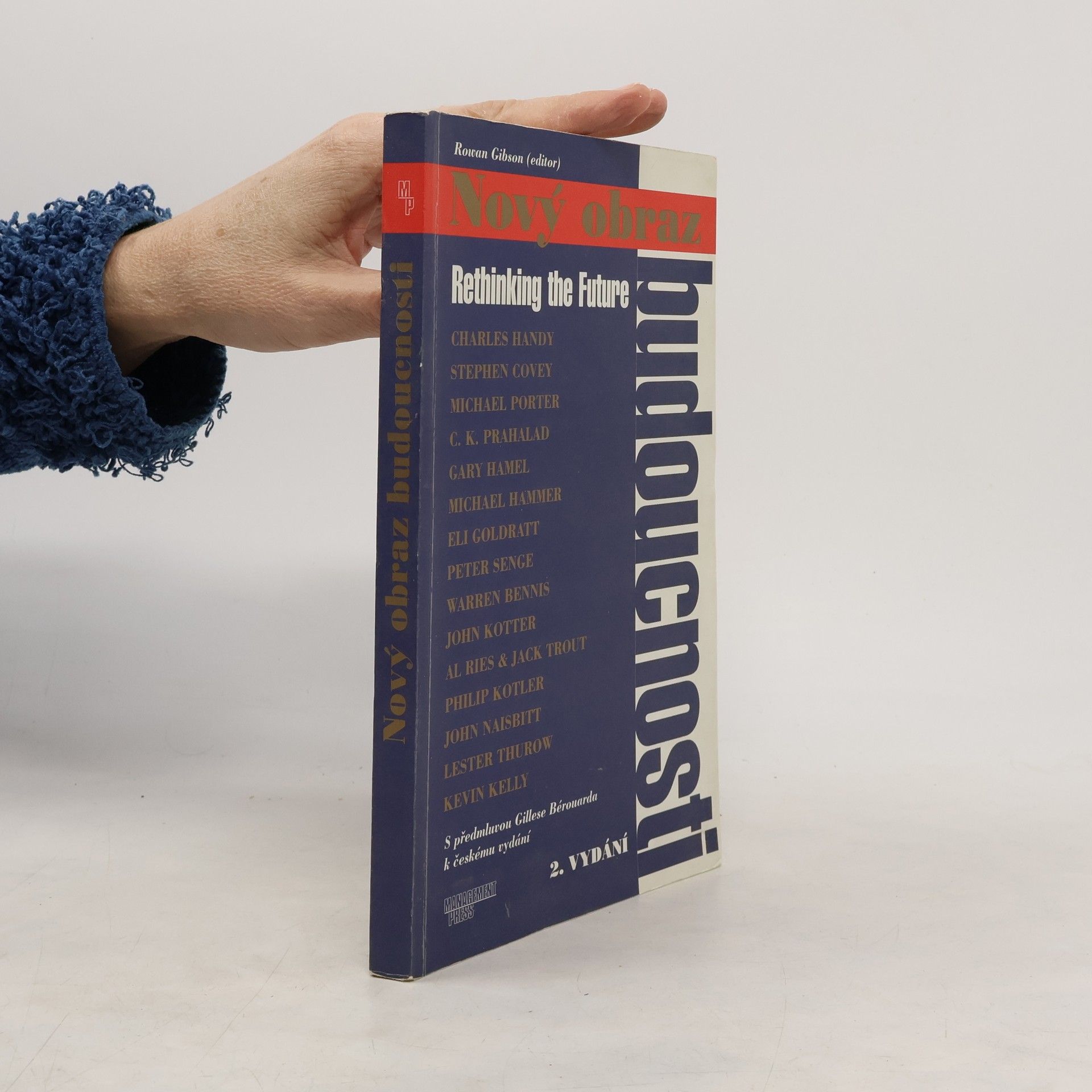 Nový obraz budoucnosti = Rethinking the future : přední osobnosti světového managementu a sociálního myšlení o budoucnosti podnikání, konkurence, řízení a trhu