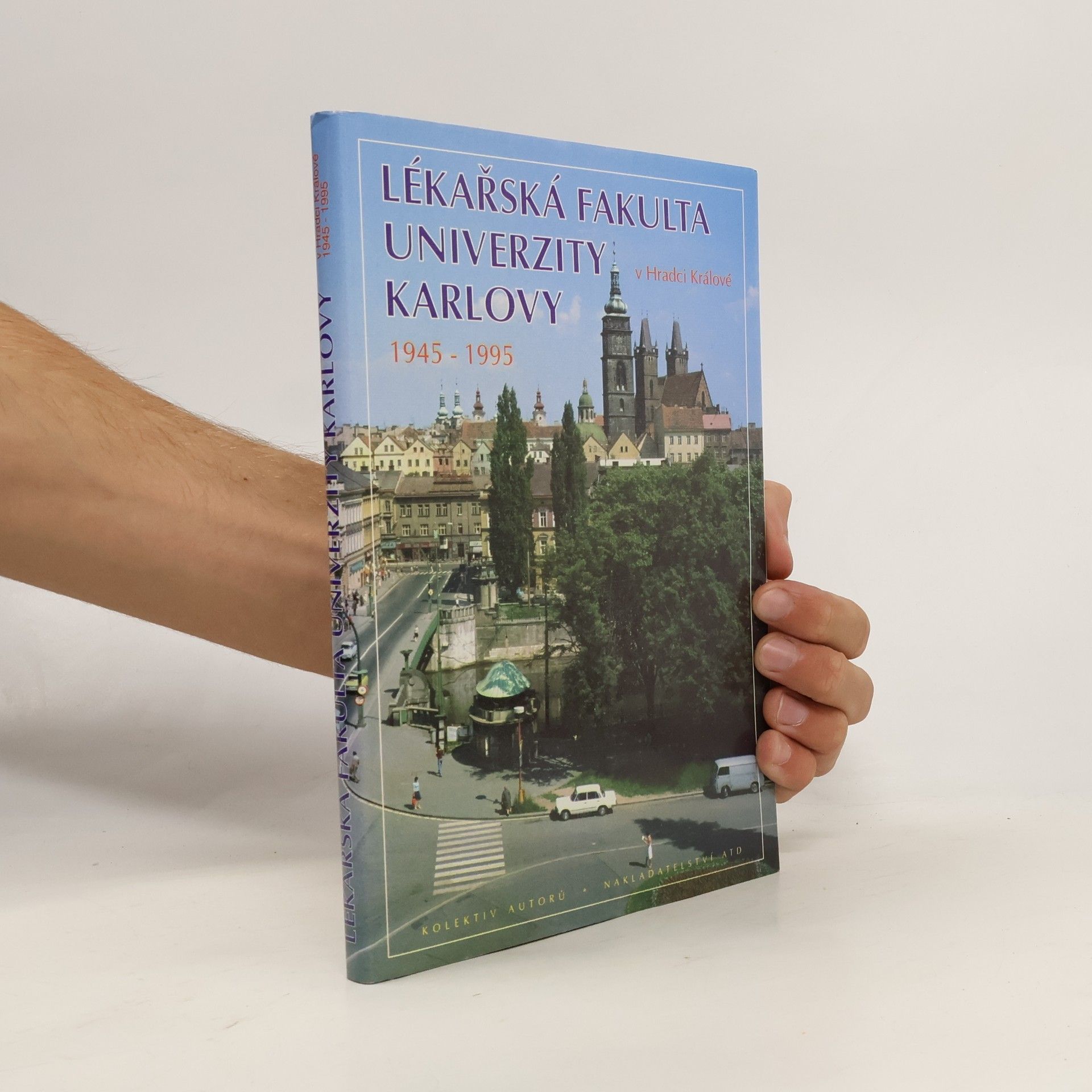 Various authors Lékařská fakulta Univerzity Karlovy v Hradci Králové : 1945-1995