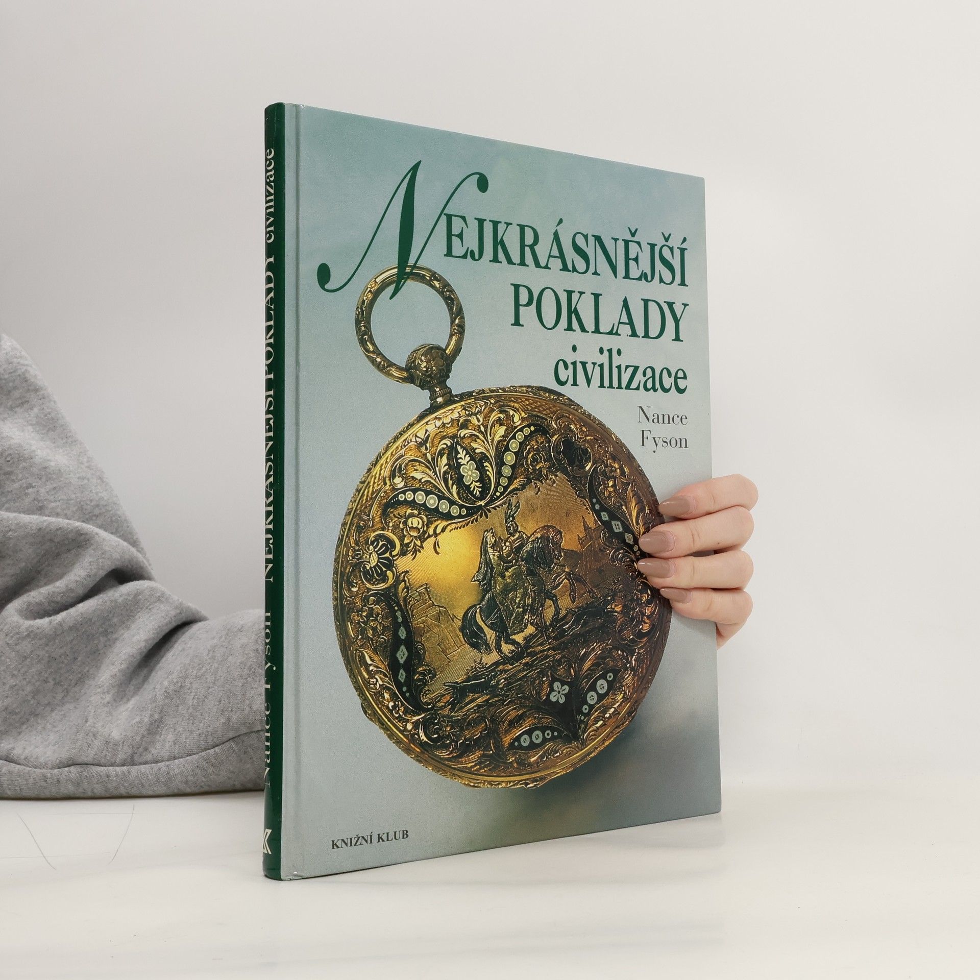 Nance Lui Fyson Nejkrásnější poklady civilizace: Obdivuhodná díla vytvořená lidskou rukou