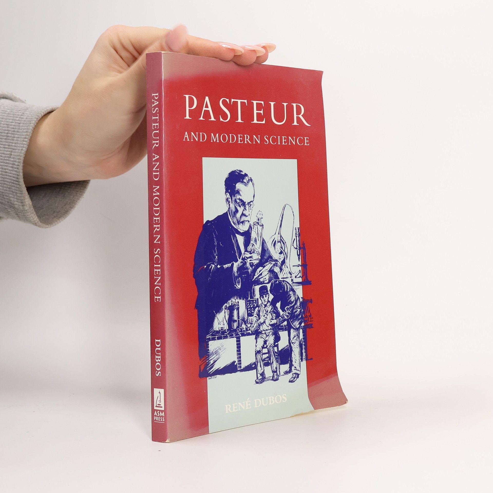 Rene J. Dubos Pasteur and Modern Science
