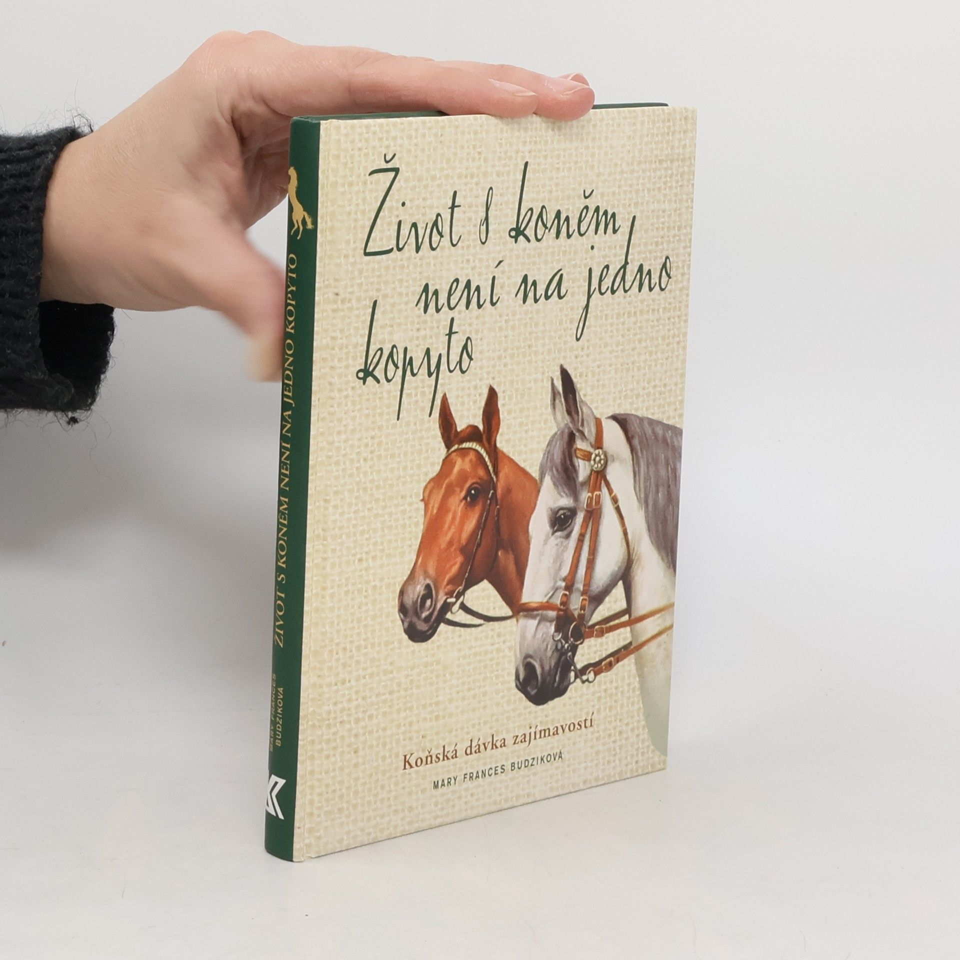 Mary Frances Budzik Život s koněm není na jedno kopyto. Koňská dávka zajímavostí