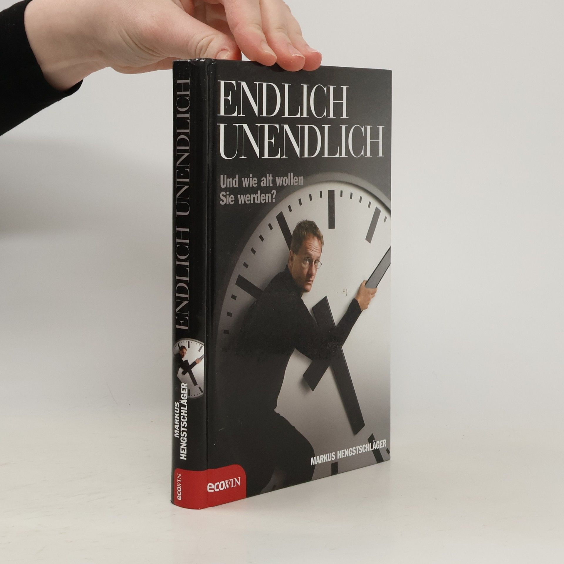 Markus Hengstschläger Endlich unendlich - und wie alt wollen Sie werden?