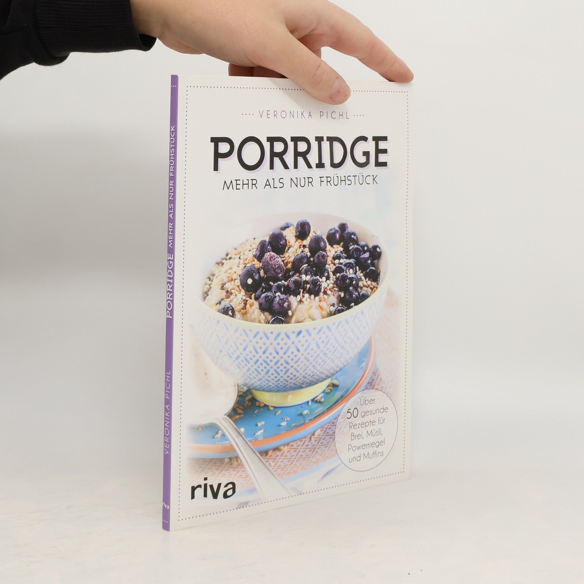 Veronika Pichl Porridge - mehr als nur Frühstück