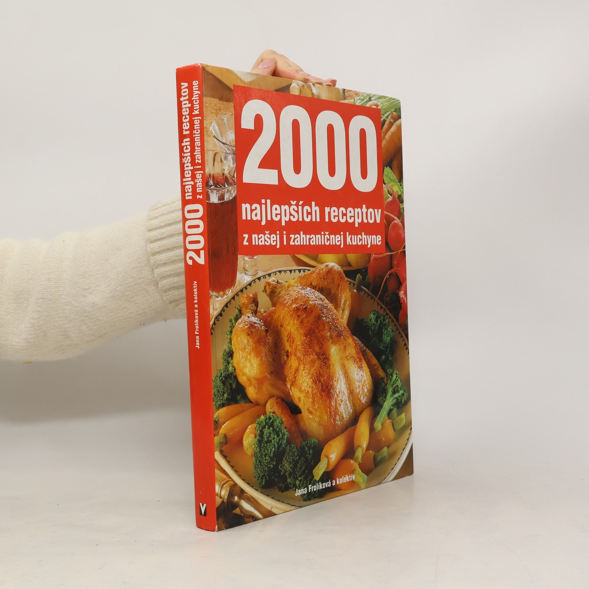 Jana Frolik 2000 najlepších receptov z našej i zahraničnej kuchyne