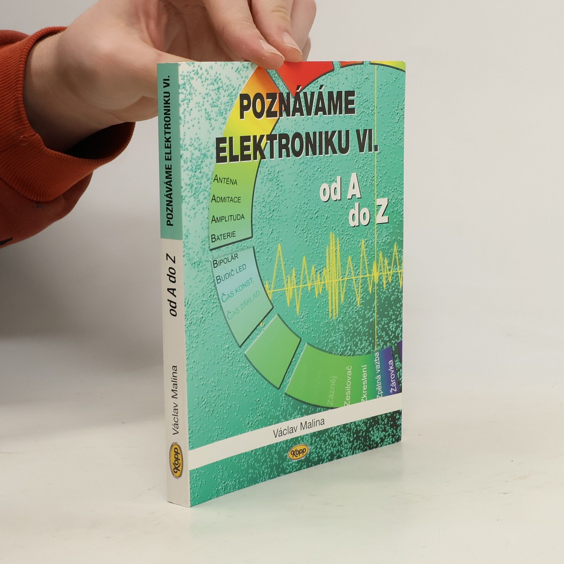 Václav Malina Poznáváme elektroniku VI. - Od A do Z