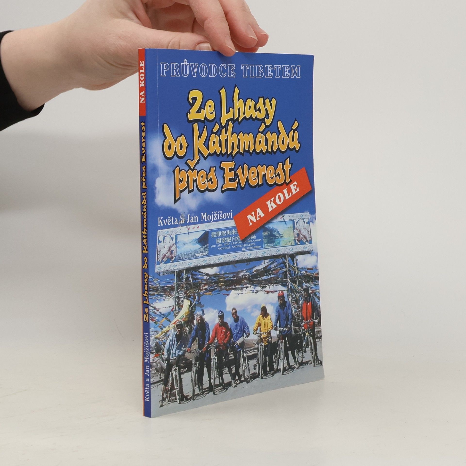 Květa Mojžíšová Ze Lhasy do Káthmándú přes Everest.