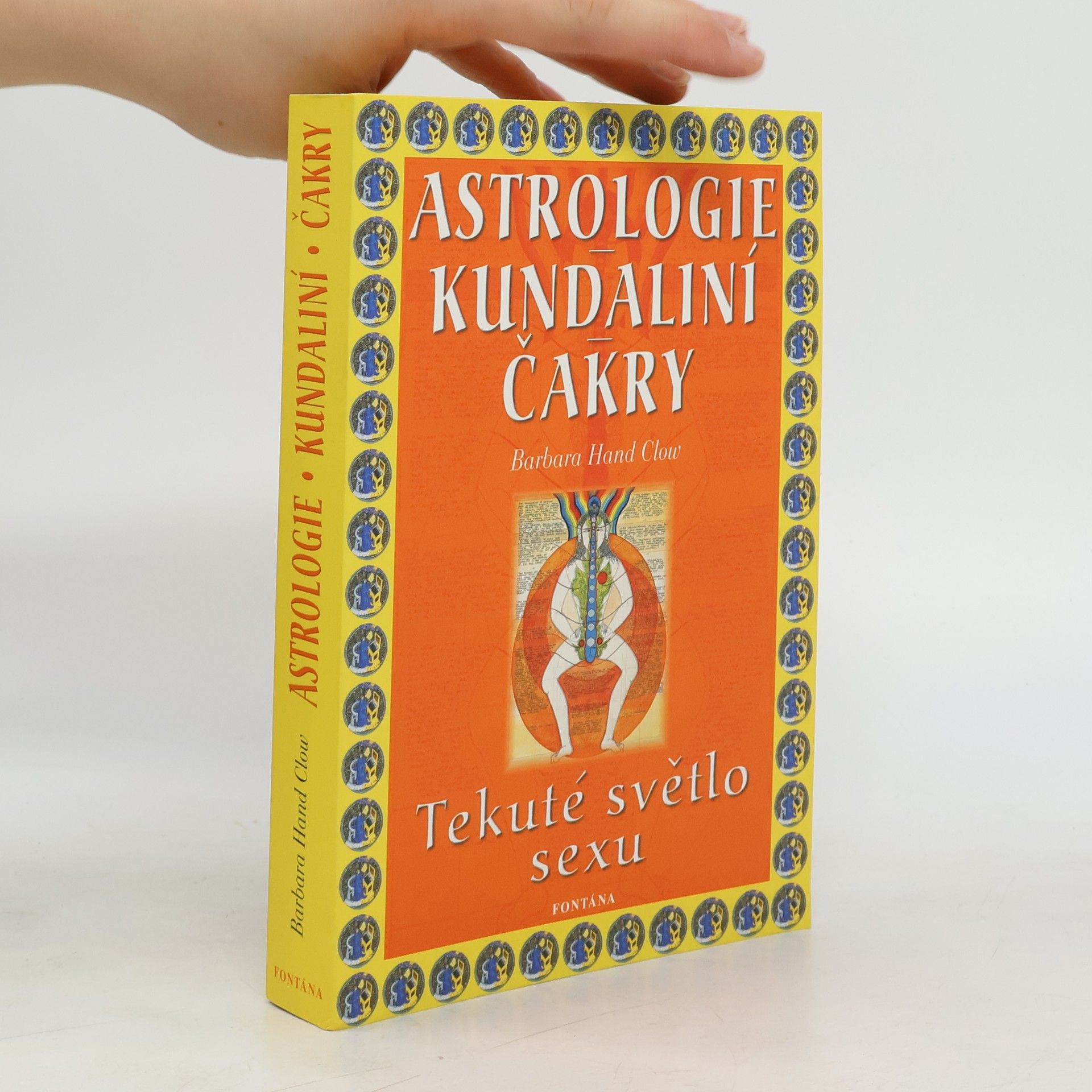 Barbara Hand Clow Astrologie, kundaliní, čakry: Tekuté světlo sexu