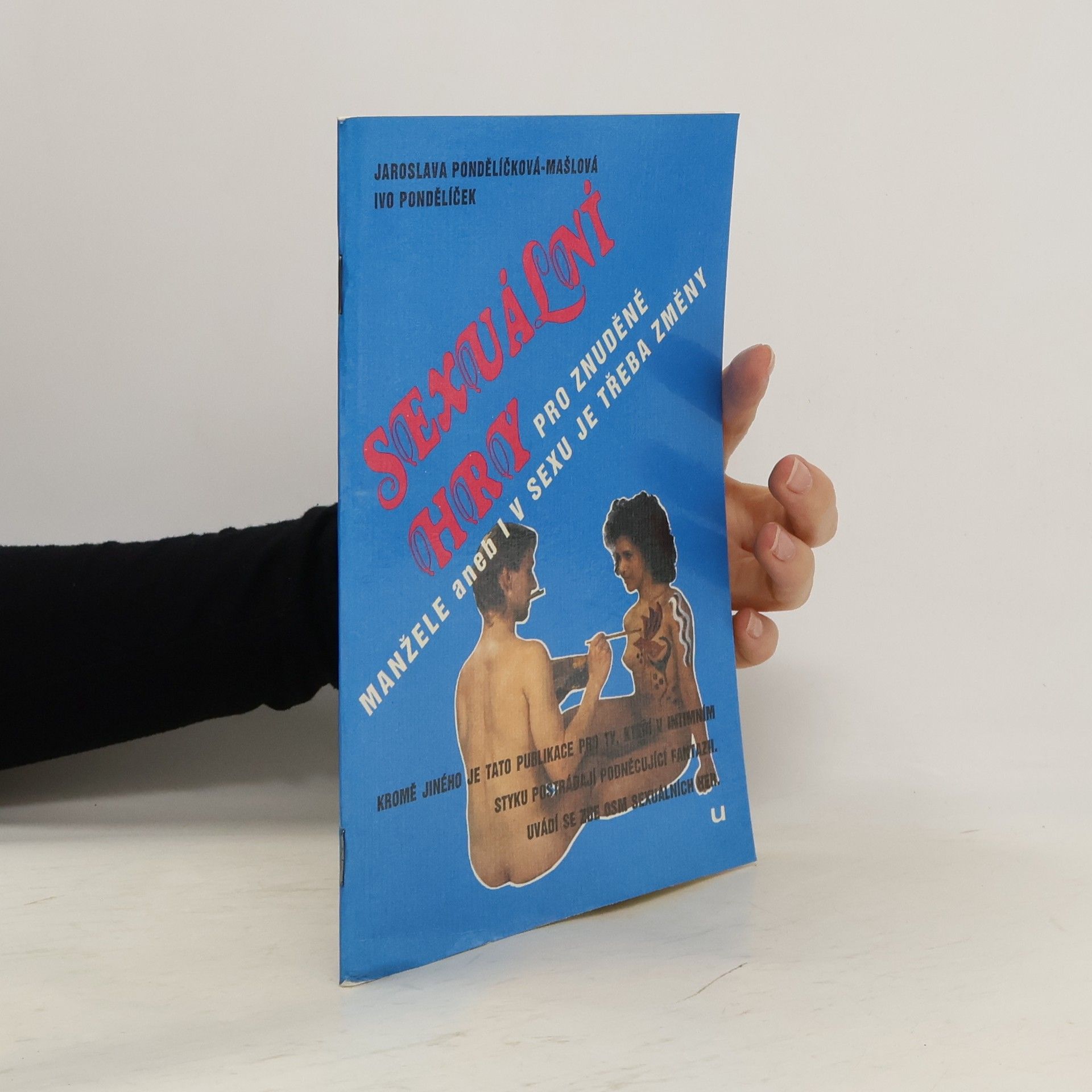 Ivo Pondělíček Sexuální hry pro znuděné manžele aneb i v sexu je třeba změny
