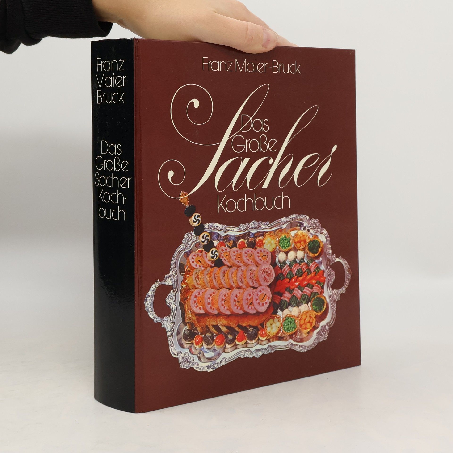 Franz Maier-Bruck Das Grosse Sacher Kochbuch : die österreichische Küche