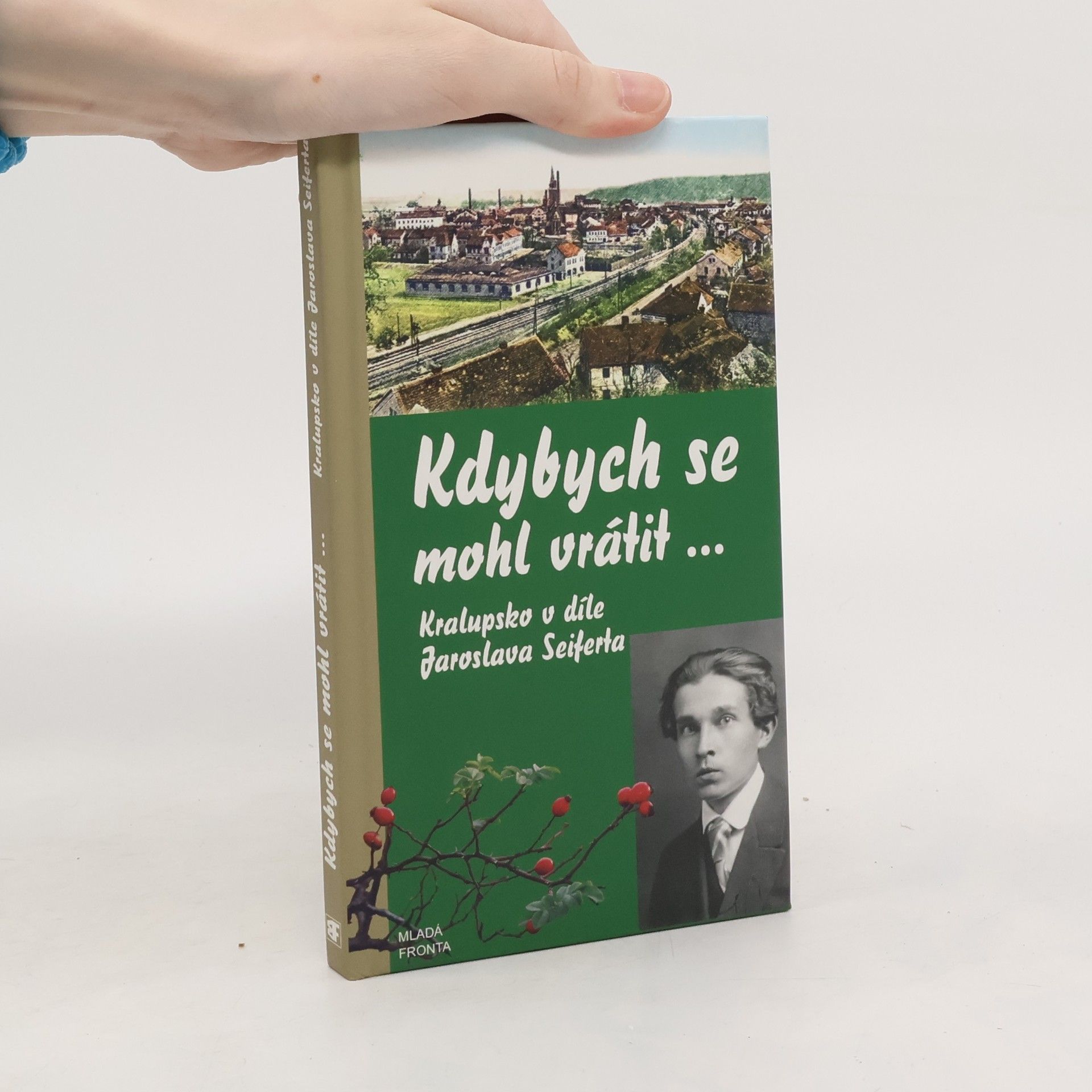 Jaroslav Seifert Kdybych se mohl vrátit. Kralupsko v díle Jaroslava Seiferta