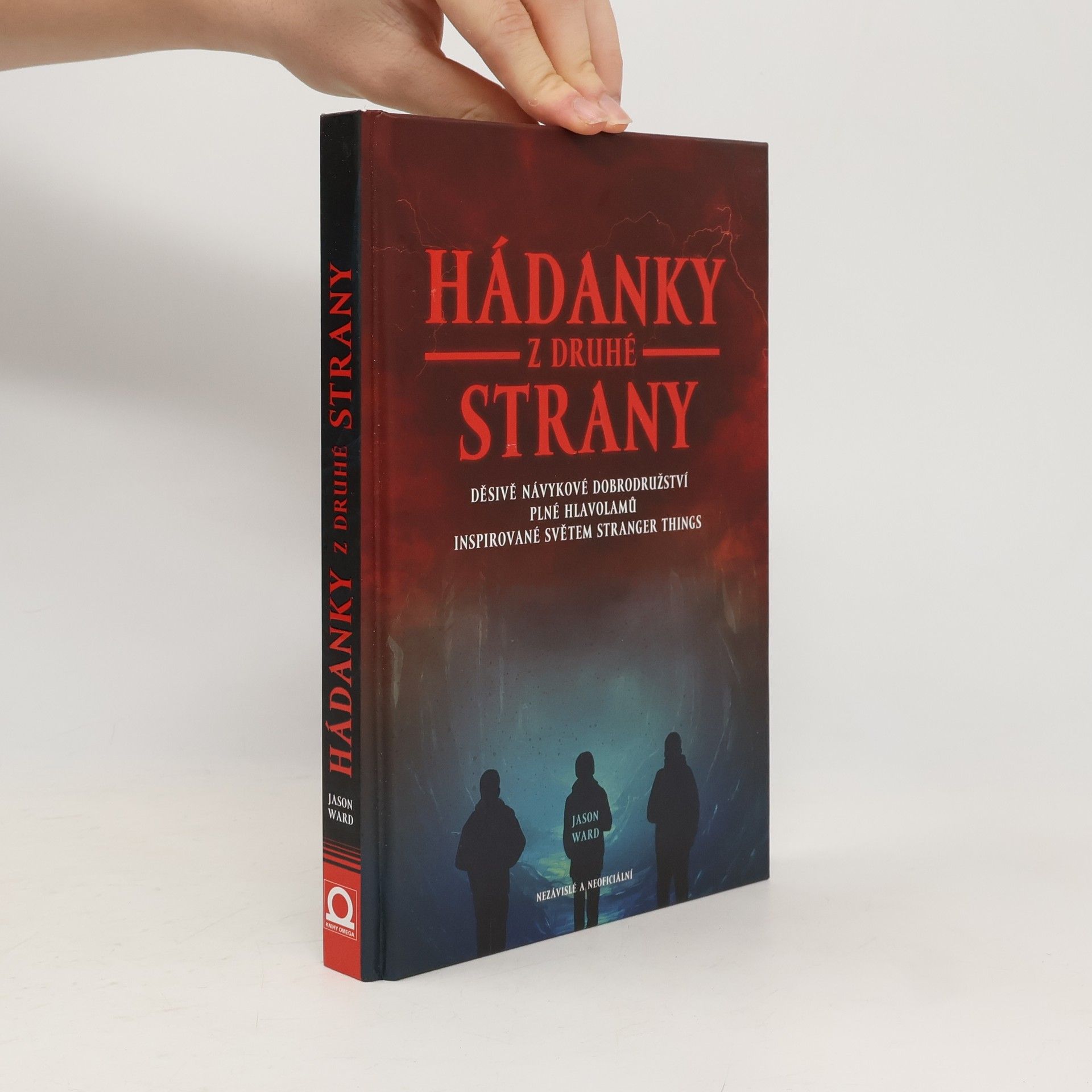 Jason Ward Hádanky z druhé strany. Děsivě návykové dobrodružství plné hlavolamů inspirované světem Stranger things