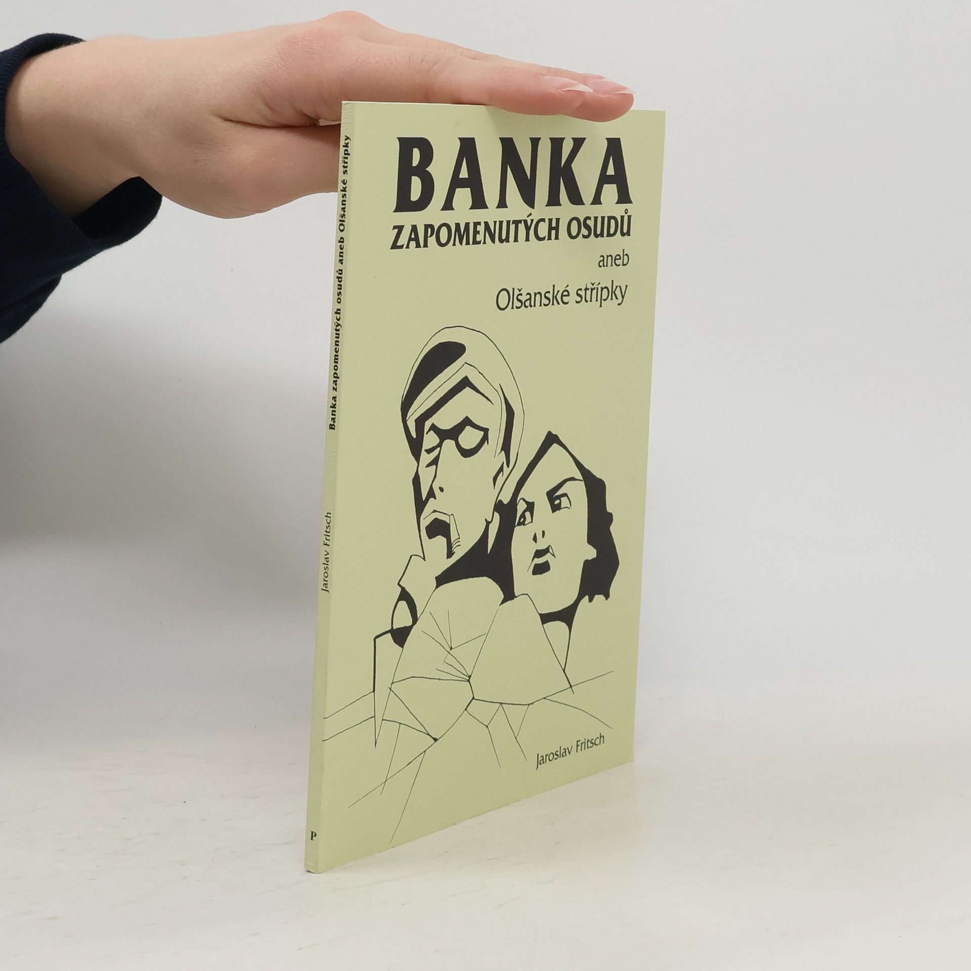 Jaroslav Fritsch Banka zapomenutých osudů aneb Olšanské střípky
